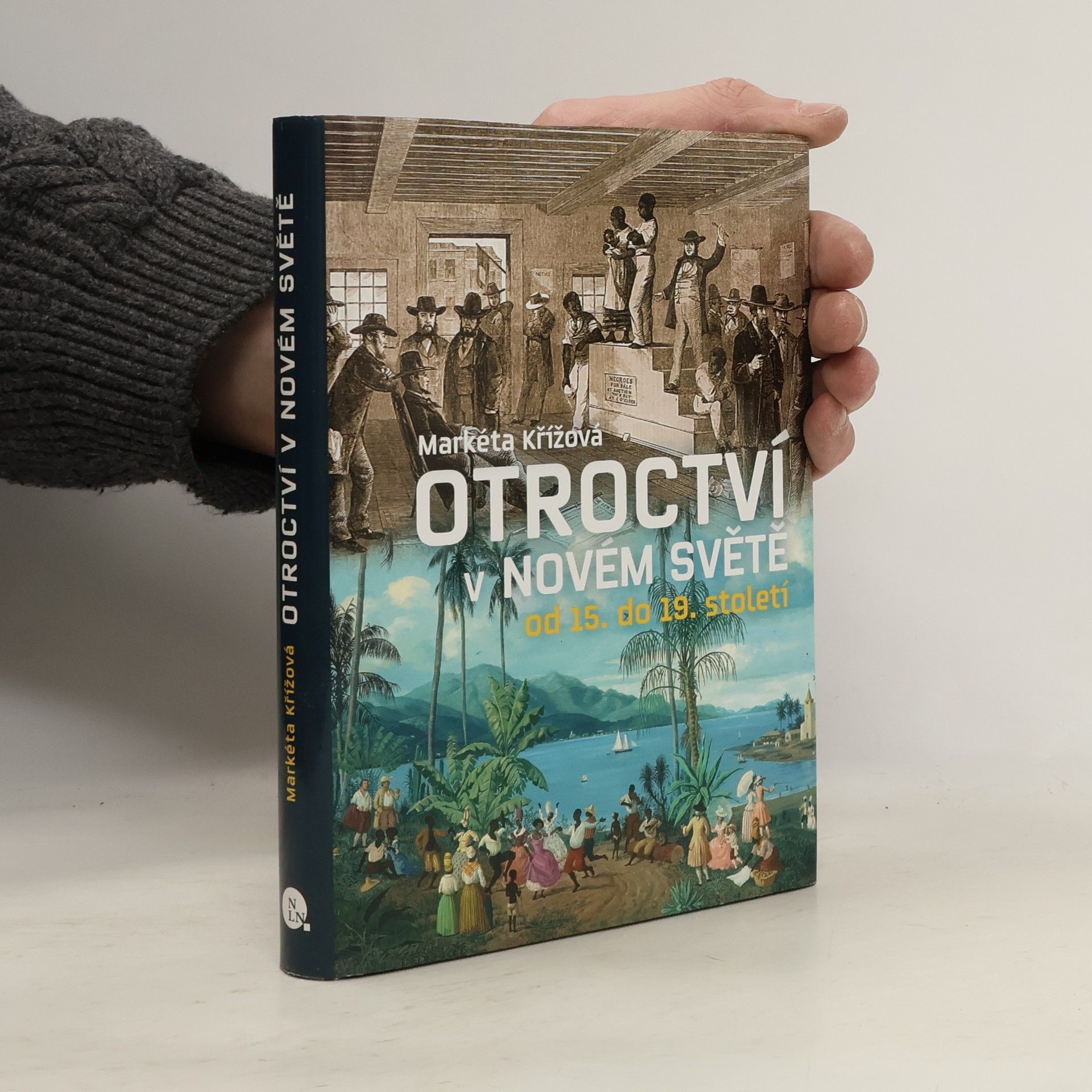 Markéta Křížová Otroctví v Novém světě od 15. do 19. století