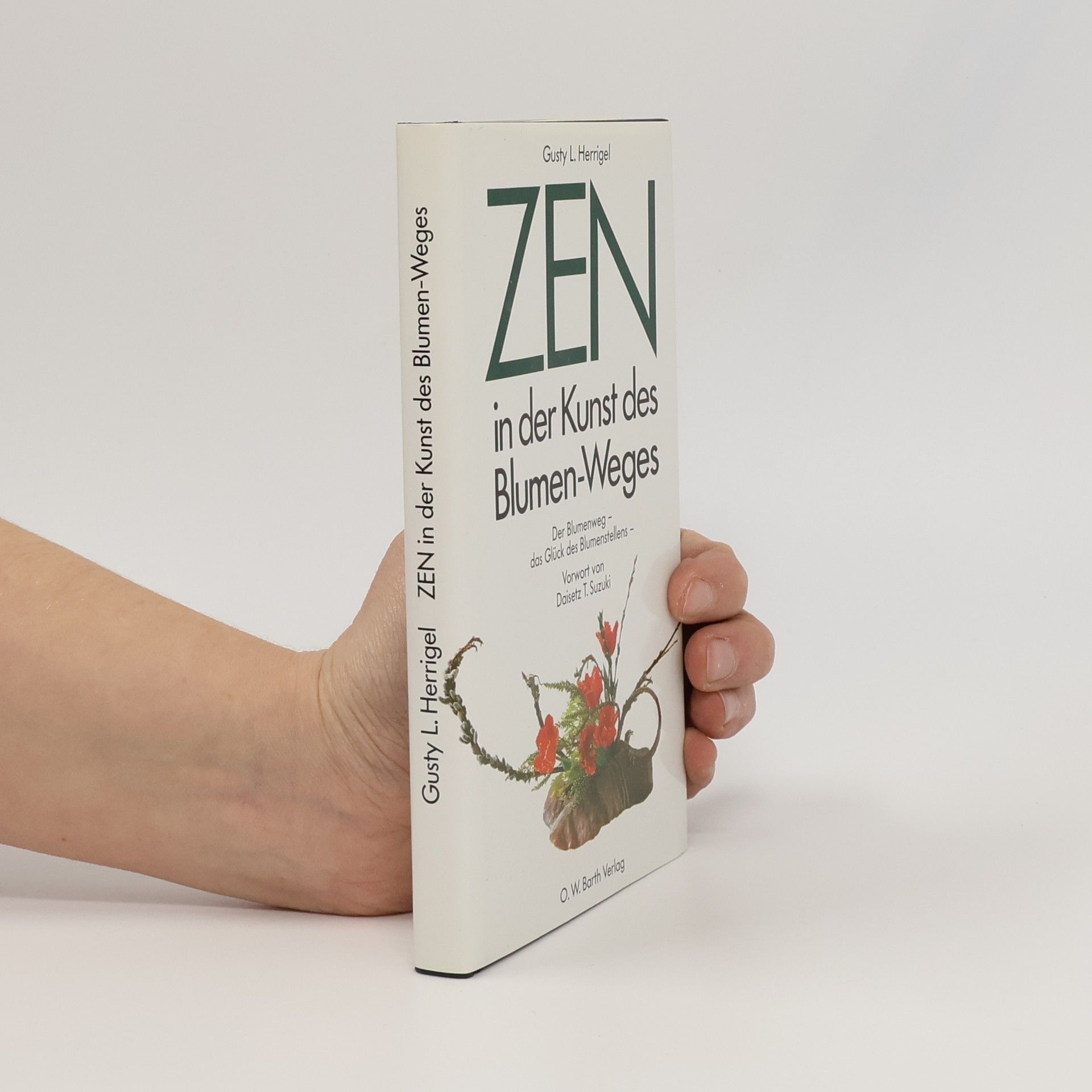 Gusty L. Herrigel Zen in der Kunst der Blumenzeremonie