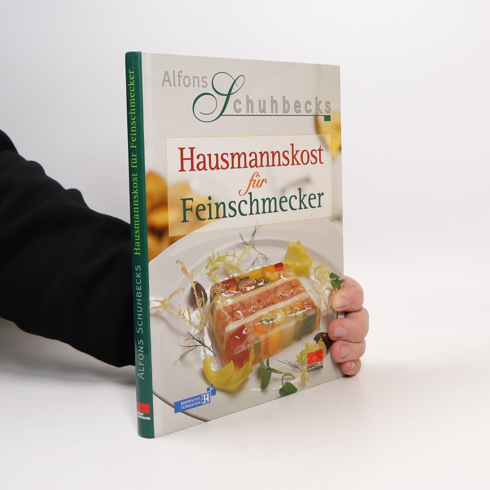 Alfons Schuhbecks Hausmannskost für Feinschmecker