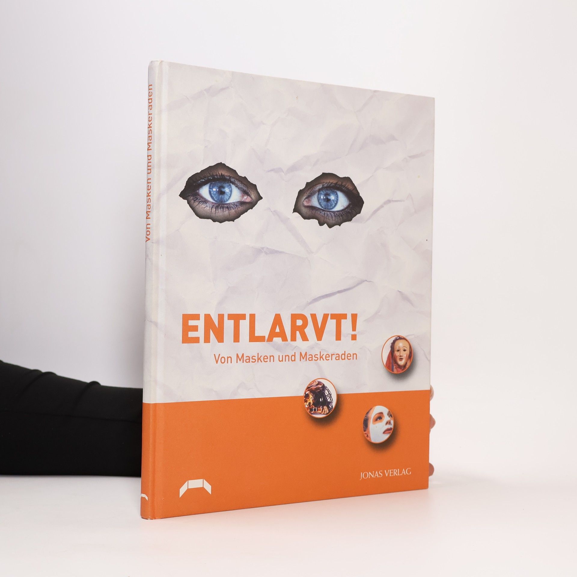 Entlarvt! Von Masken und Maskeraden