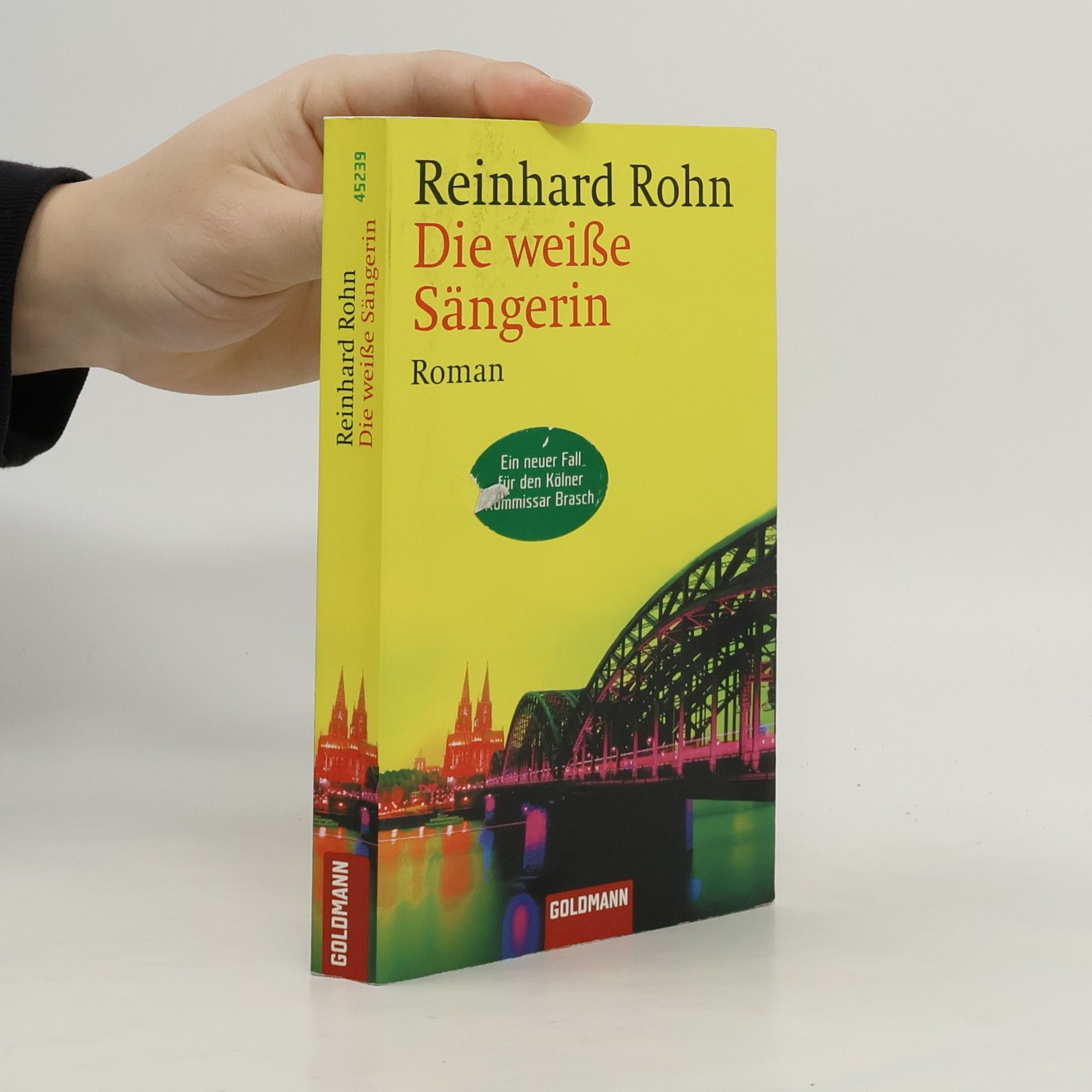 Reinhard Rohn Ein neuer Fall für den Kölner Kommissar Brasch: Die weiße Sängerin