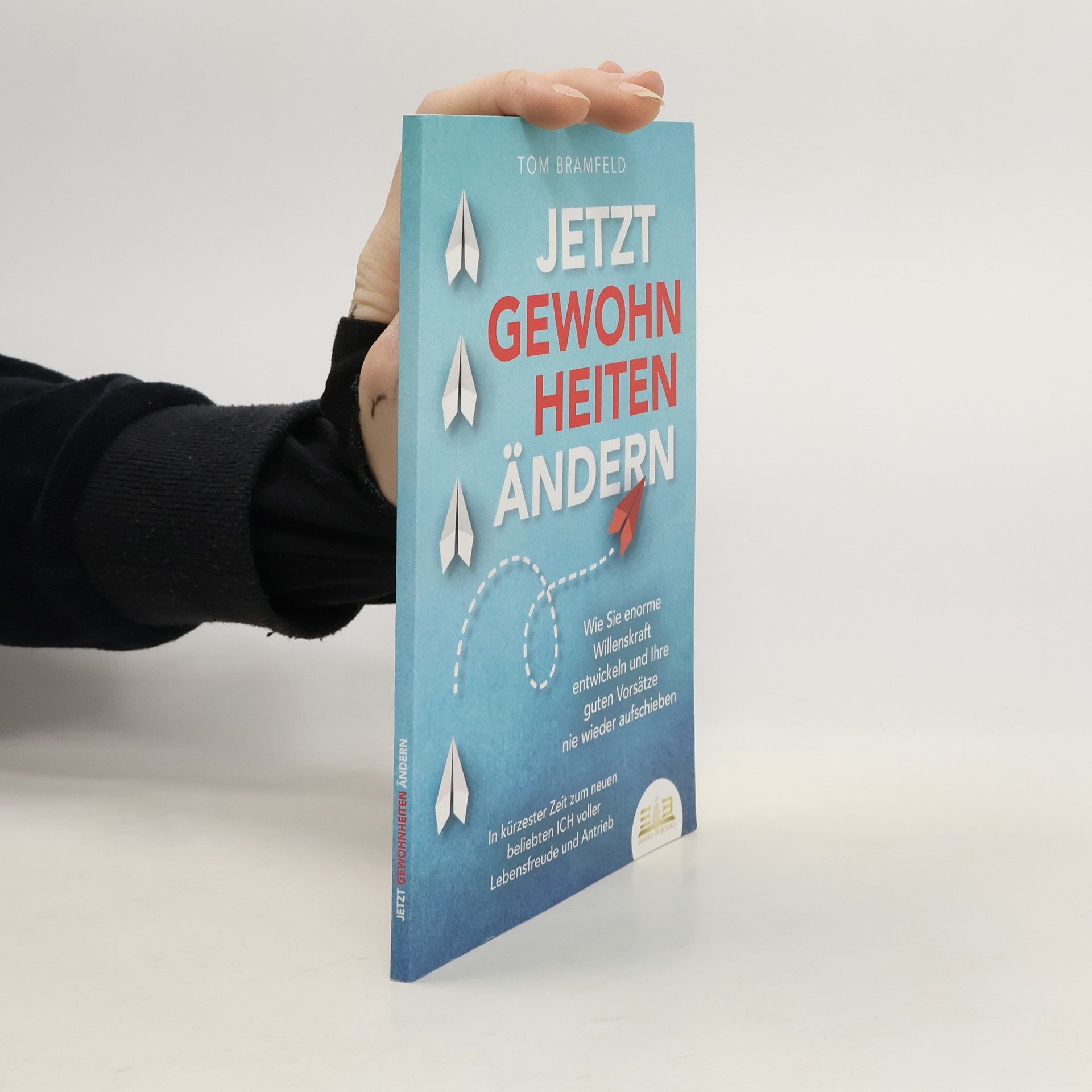 Tom Bramfeld Jetzt Gewohnheiten Ändern