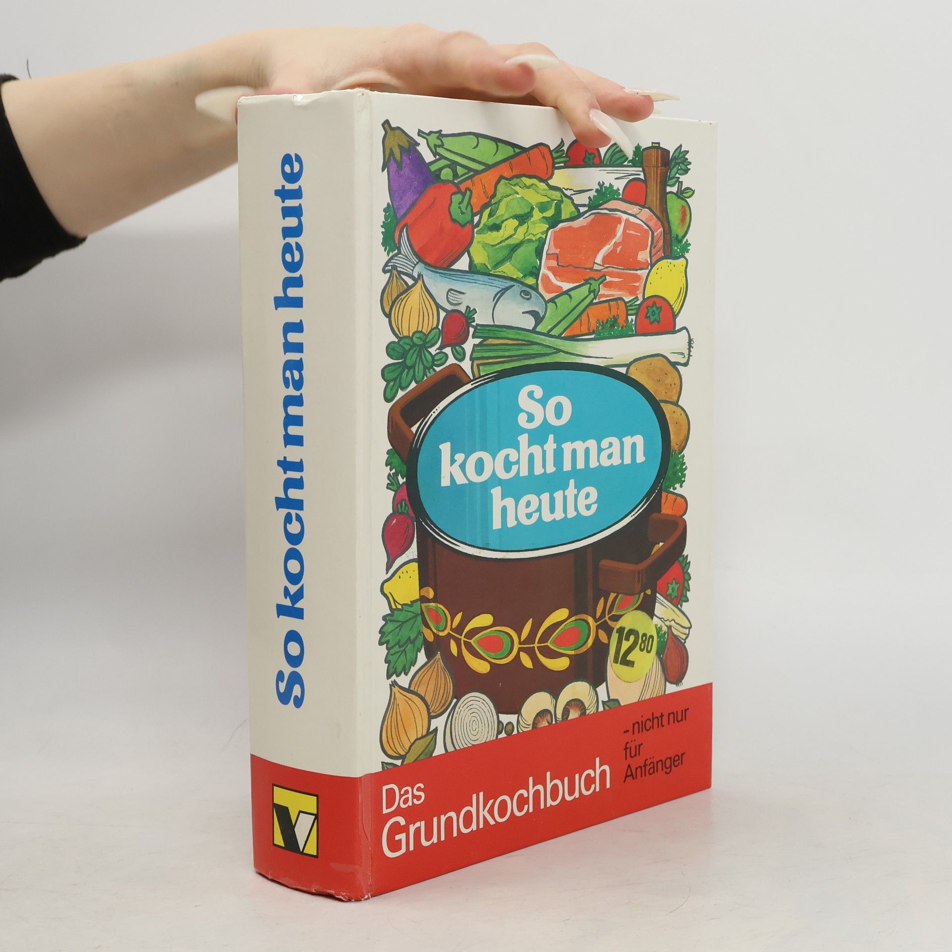 Auteurscollectief So kocht man heute - Das Grundkochbuch