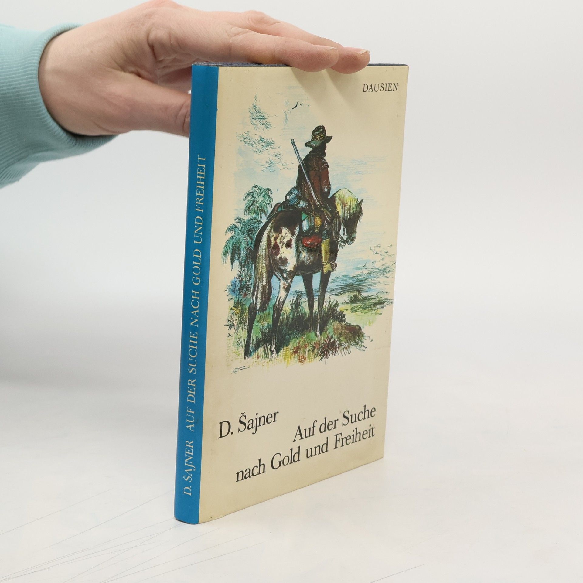 D. Šajner Aus der Suche nach Gold und Freiheit