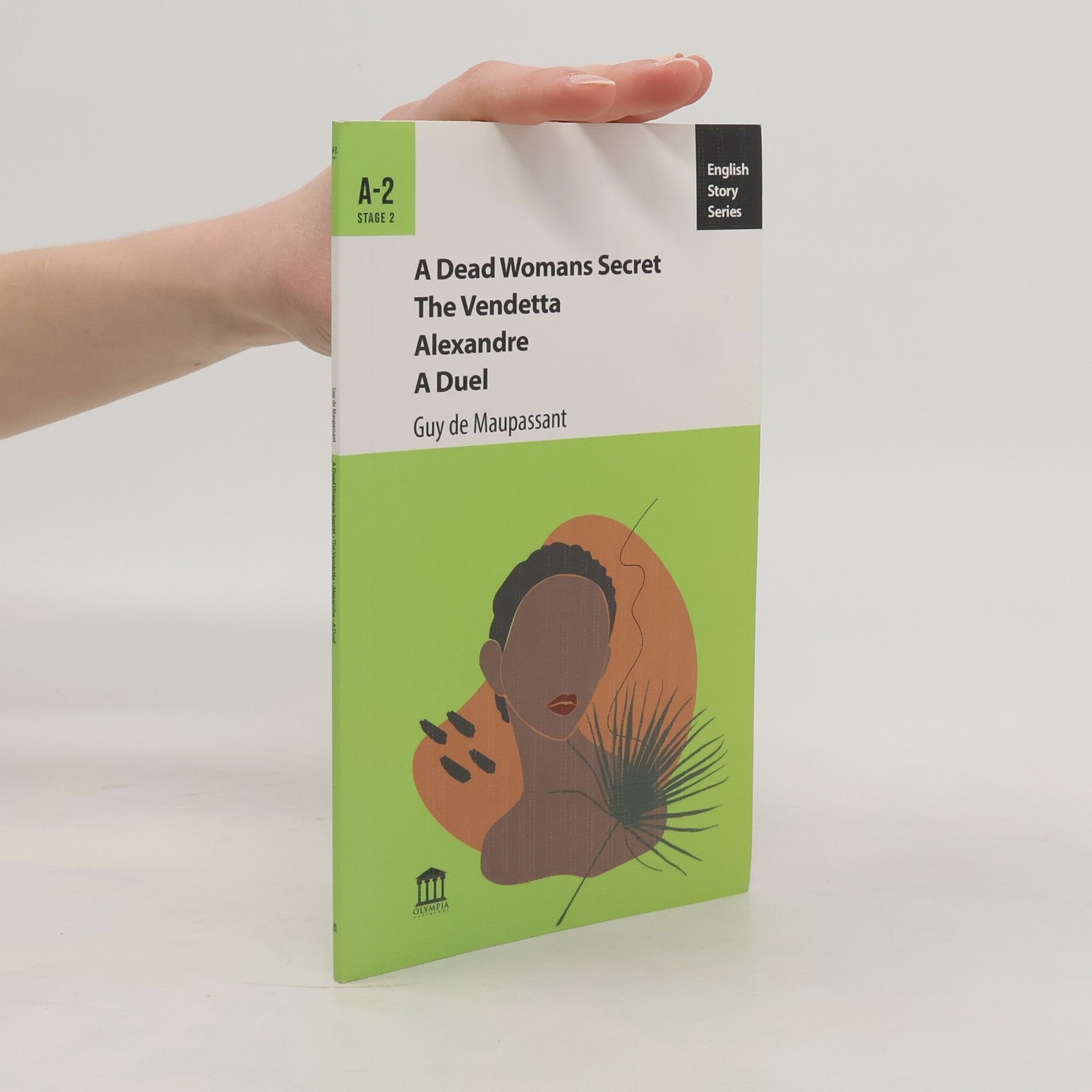 Guy de Maupassant A Dead Womans Secret. The Vendetta. Alexandre. A Duel