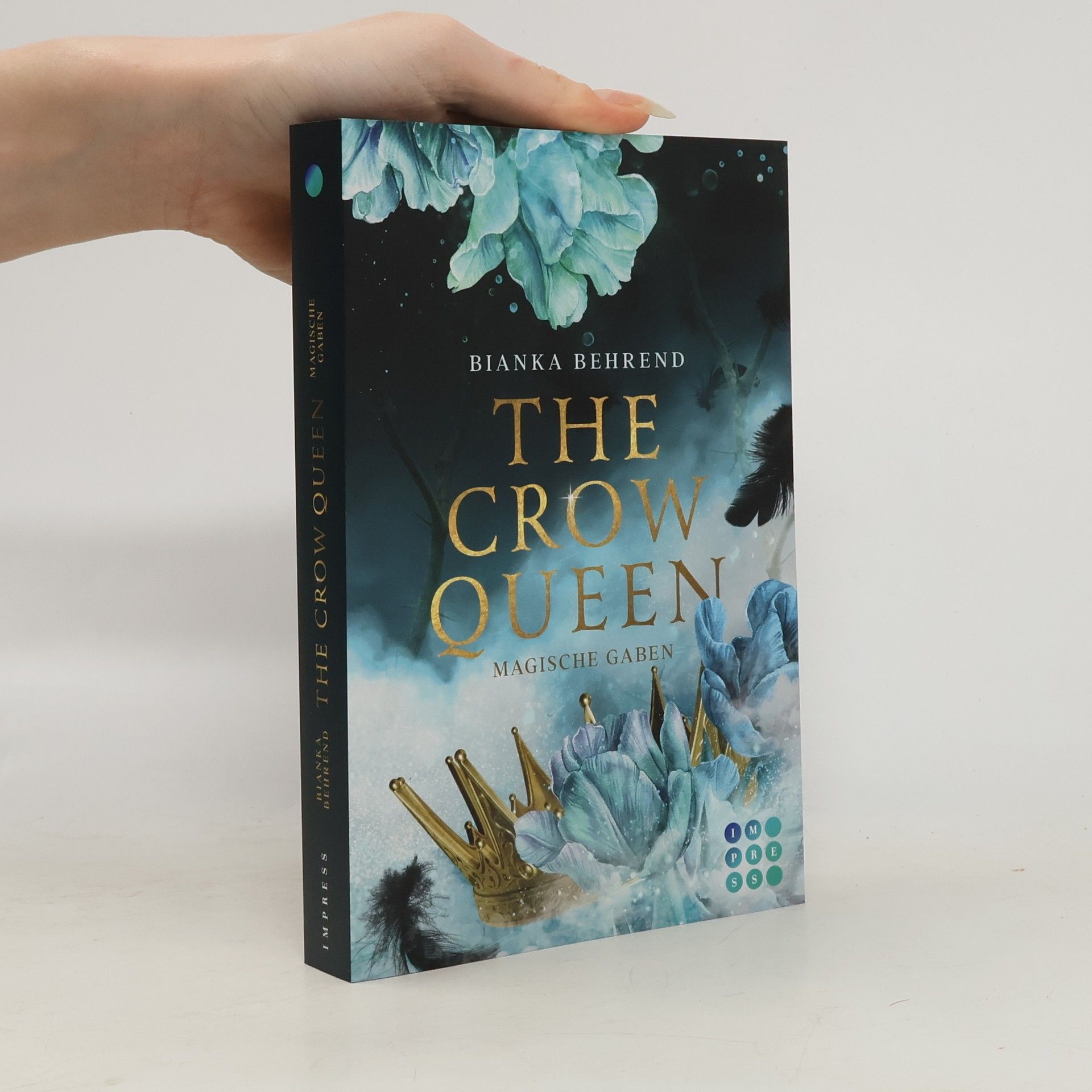 Bianka Behrend The Crow Queen 1: Magische Gaben