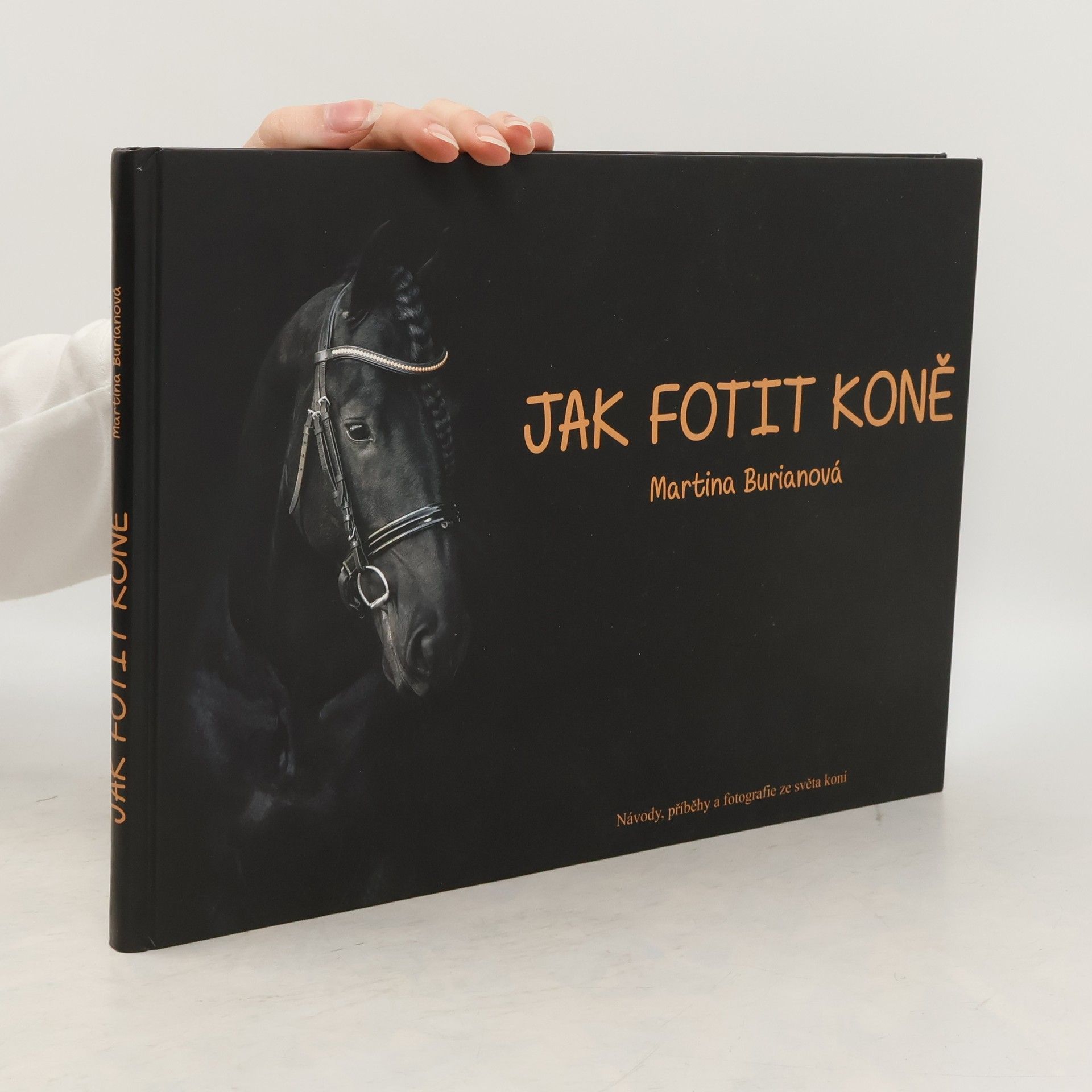 Burianová Martina Jak fotit koně / Návody, příběhy a fotografie ze světa koní
