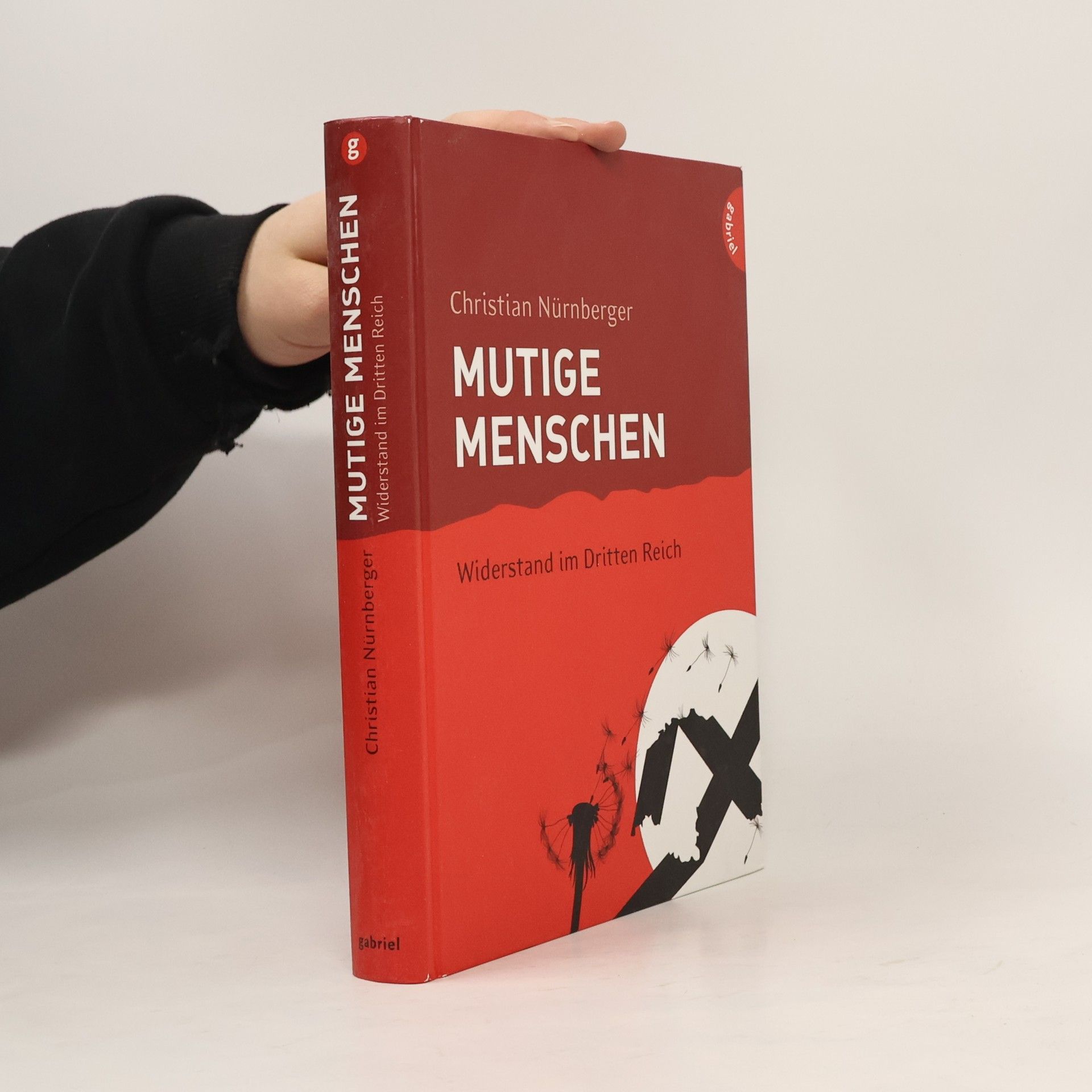 Christian Nürnberger Mutige Menschen - Widerstand im Dritten Reich