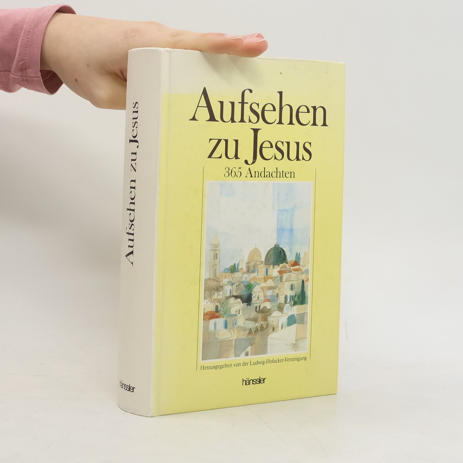 Ludwig-Hofacker-Vereinigung Hänssler-Andachten: Aufsehen zu Jesus. 365 Andachten