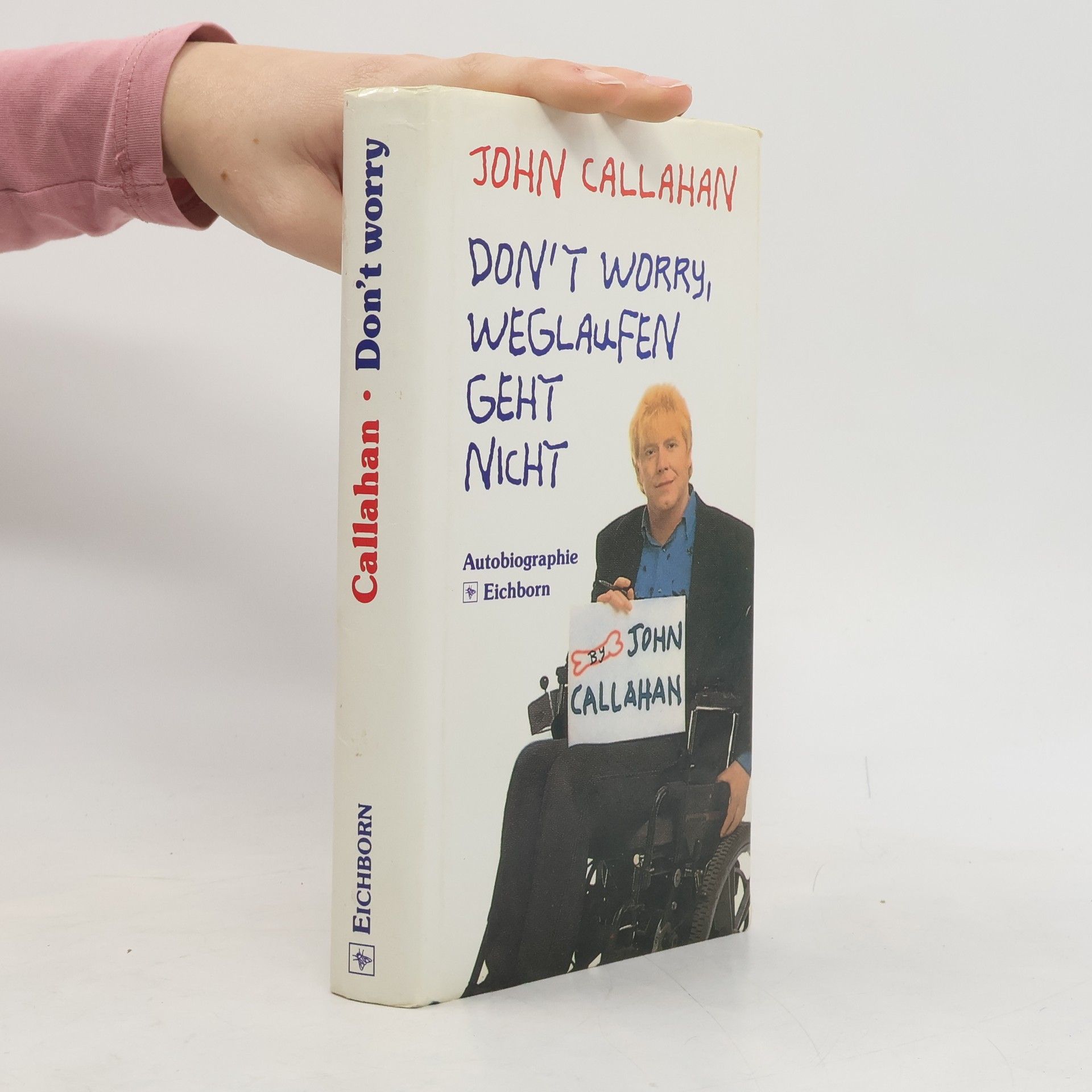 John Callahan Don't worry, weglaufen geht nicht