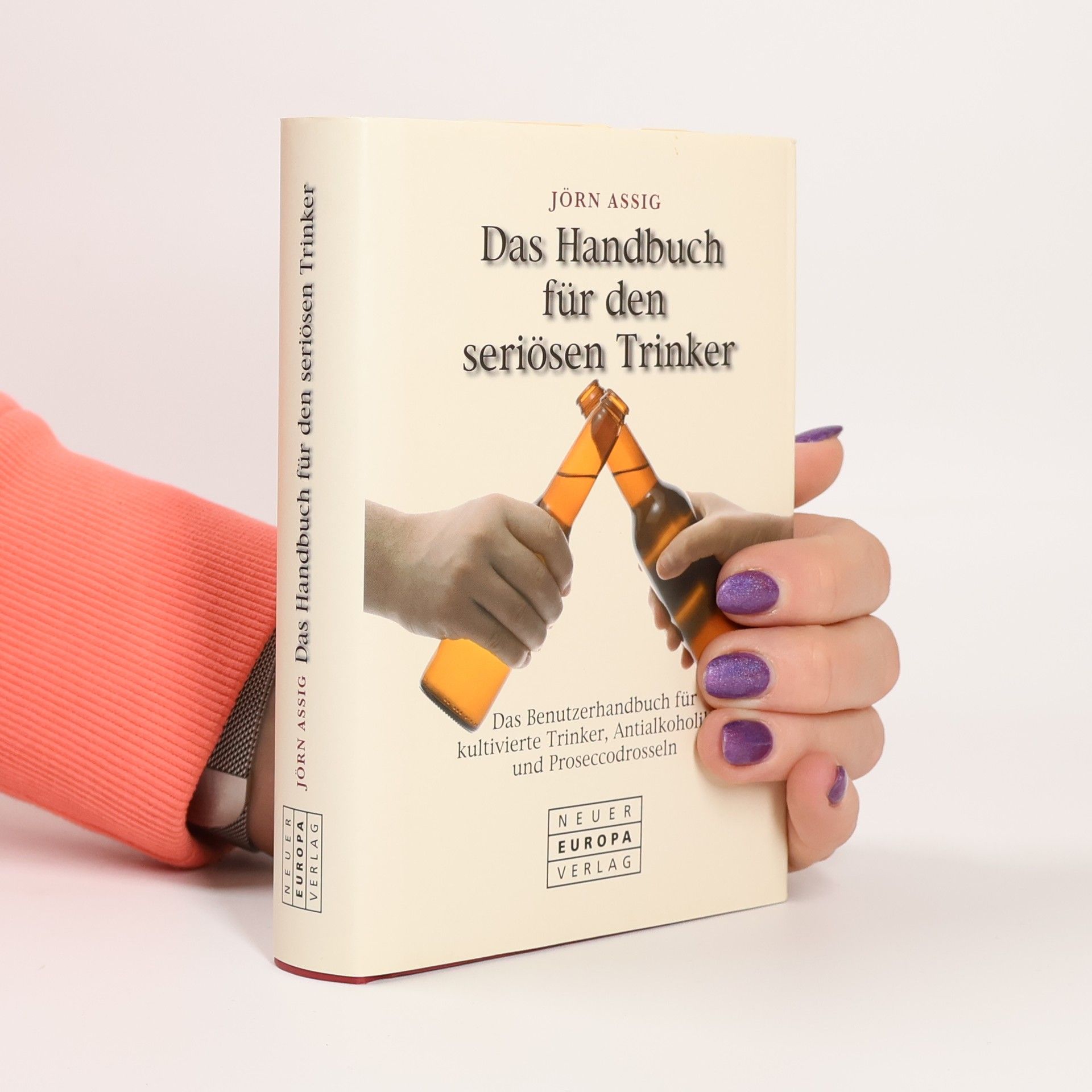 Jörn Assig Das Handbuch für den seriösen Trinker