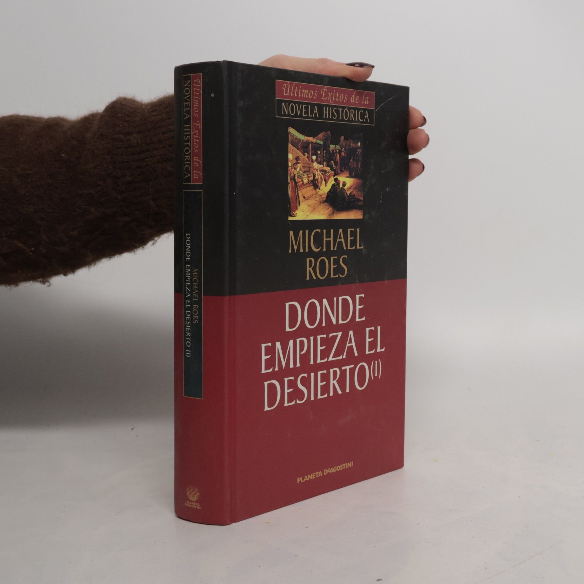 Michael Roes Últimos éxitos de la novela histórica - 1: Donde Empieza el Desierto