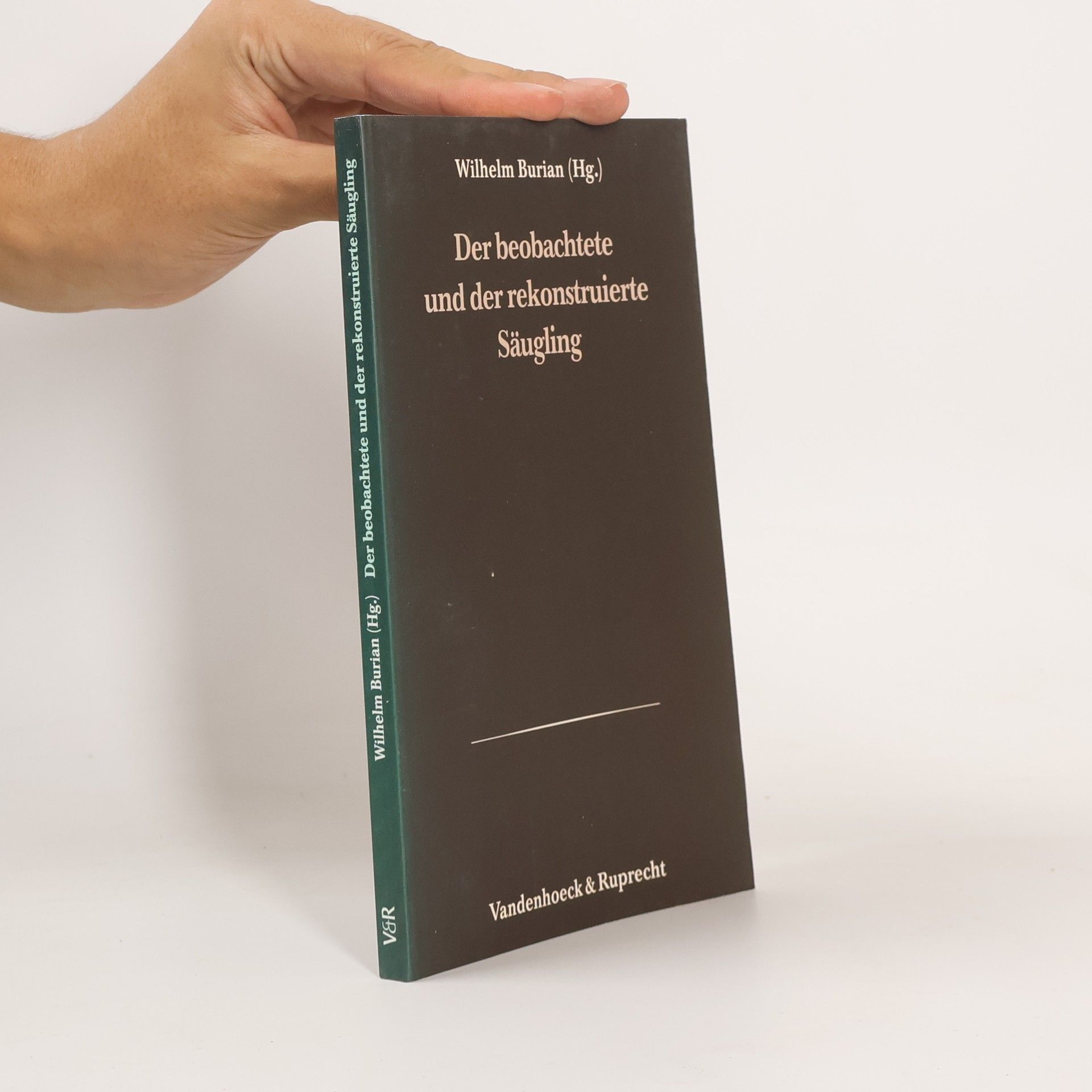 Der beobachtete und der rekonstruierte Säugling