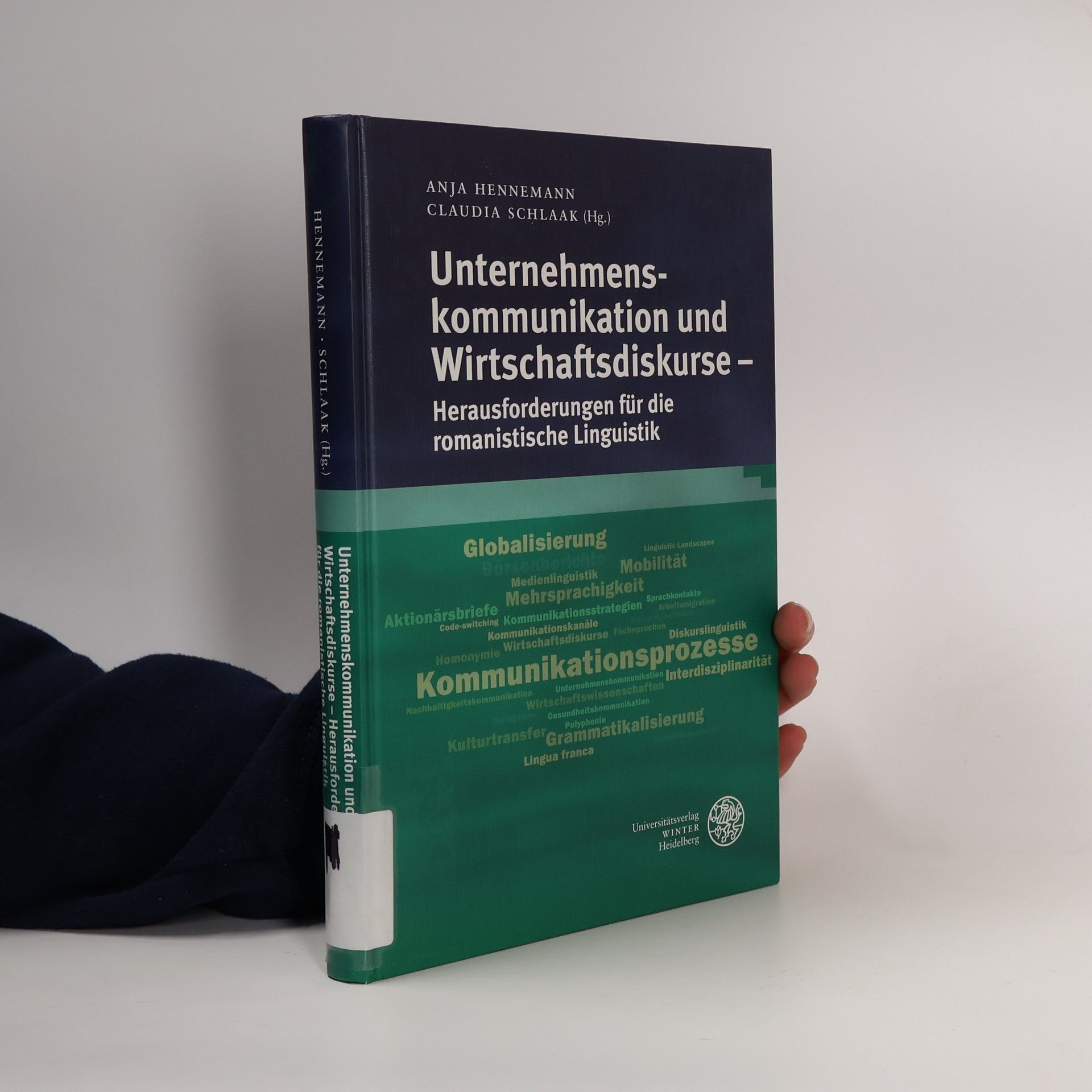 Studia Romanica - 201: Unternehmenskommunikation und Wirtschaftsdiskurse - Herausforderungen für die romanistische Linguistik