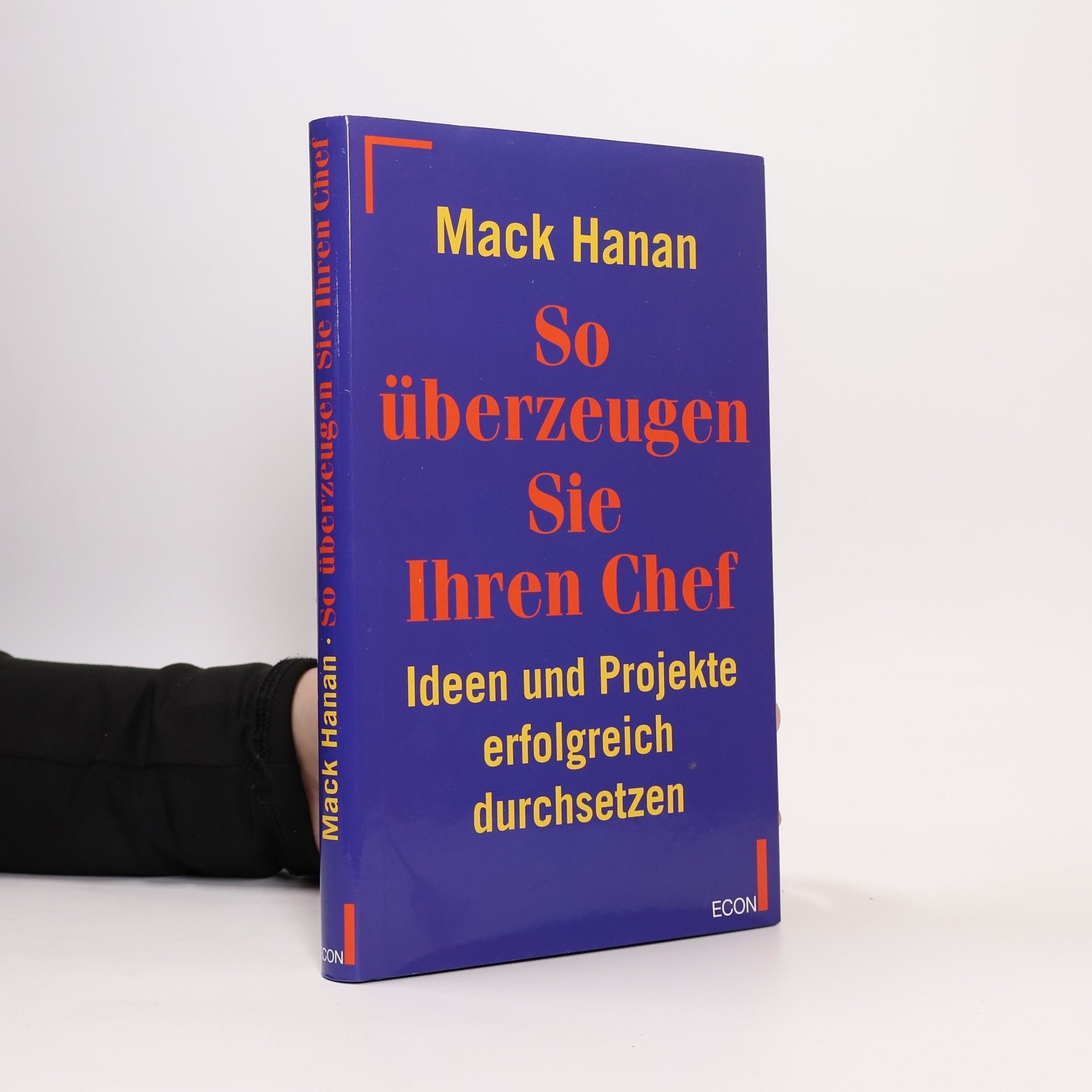 Mack Hanan So überzeugen Sie Ihren Chef