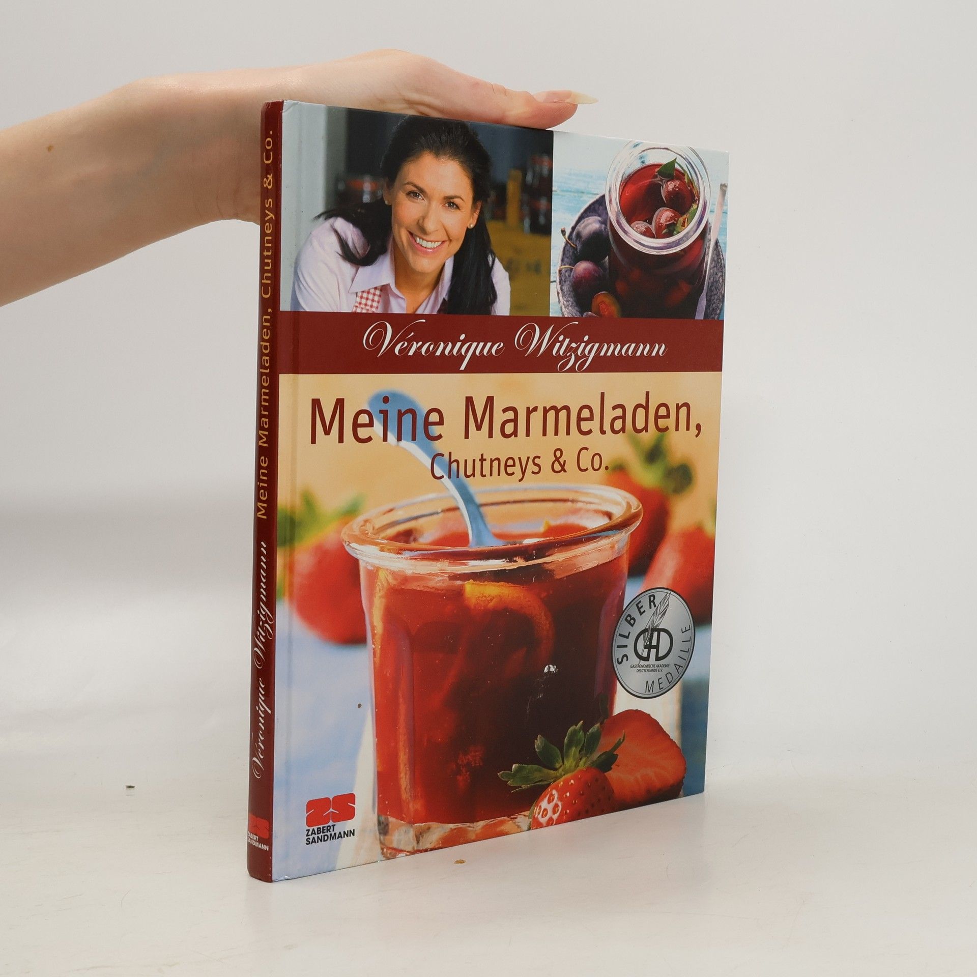Véronique Witzigmann Meine Marmeladen, Chutneys & Co.