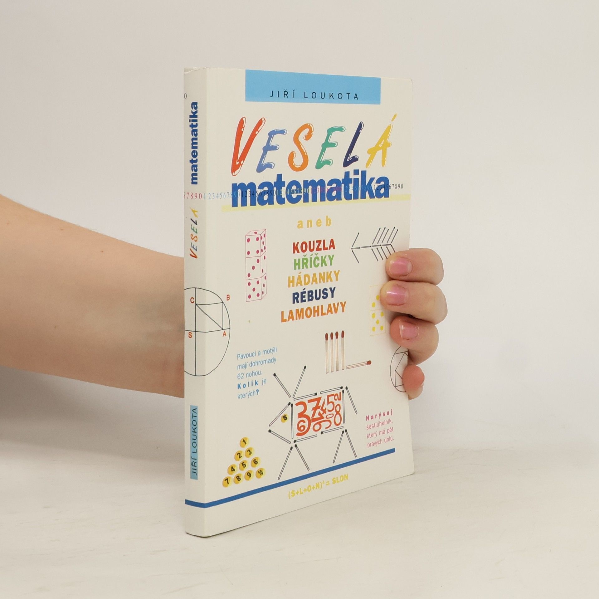 Jiří Loukota Veselá matematika aneb Kouzla, hříčky, hádanky, rébusy, lamohlavy