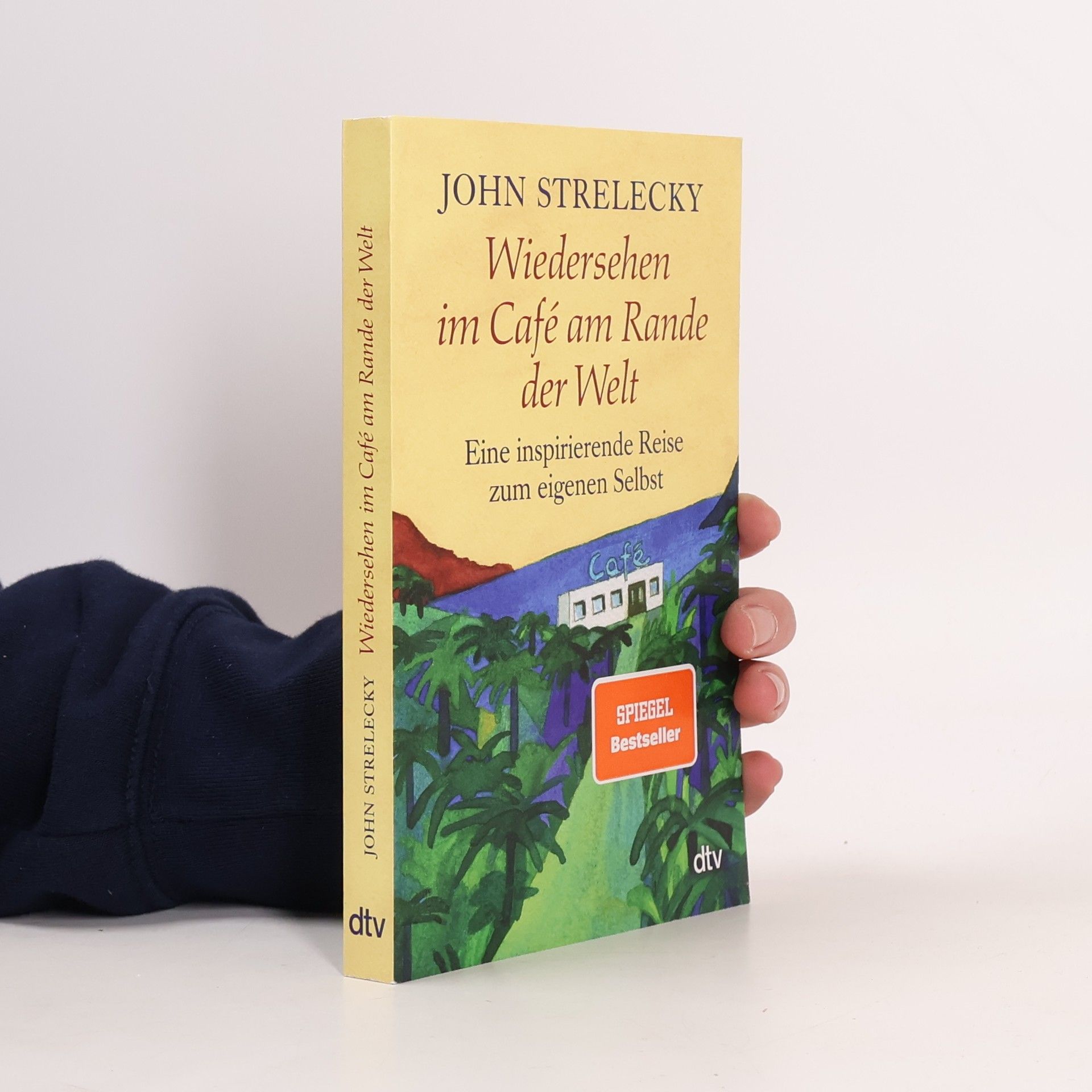 John Strelecky Wiedersehen im Café am Rande der Welt