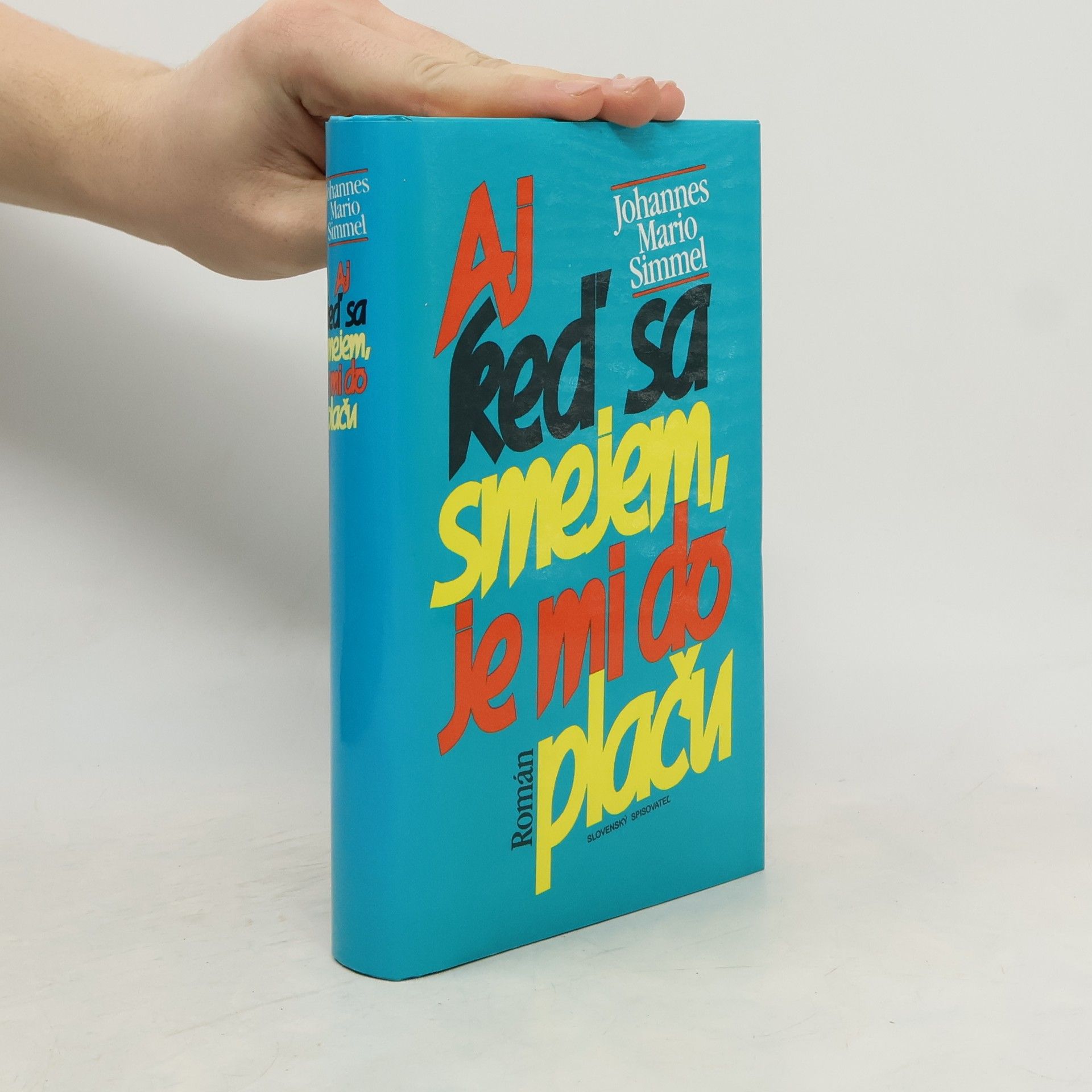 Johannes Mario Simmel Aj keď sa smejem, je mi do plaču