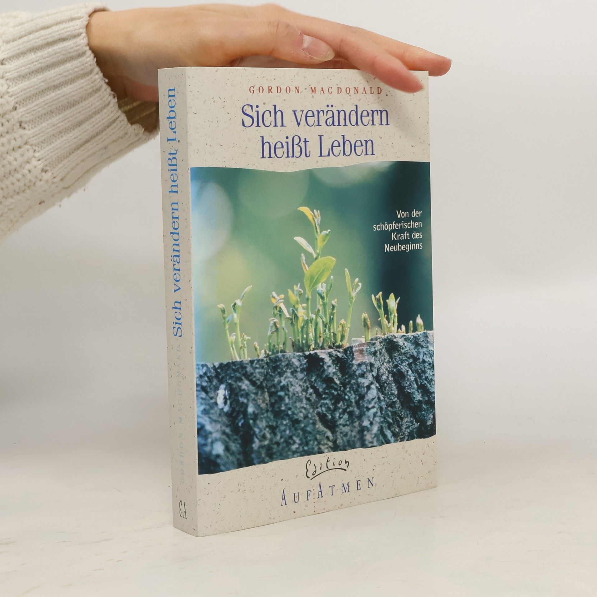 Gordon Mac Donald Sich verändern heißt Leben