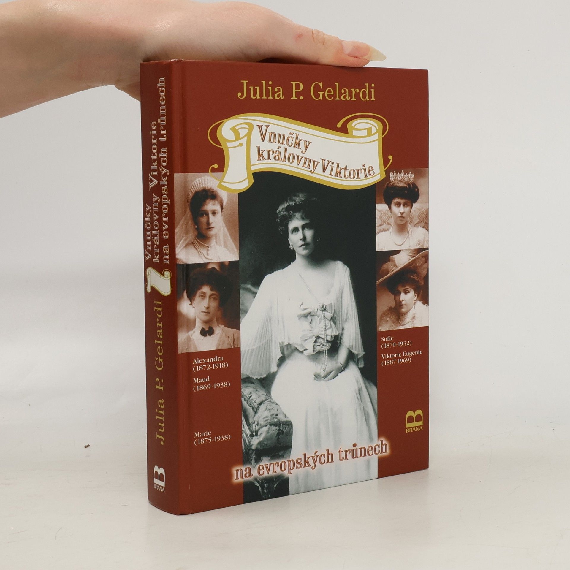 Julia P. Gelardi Vnučky královny Viktorie na evropských trůnech