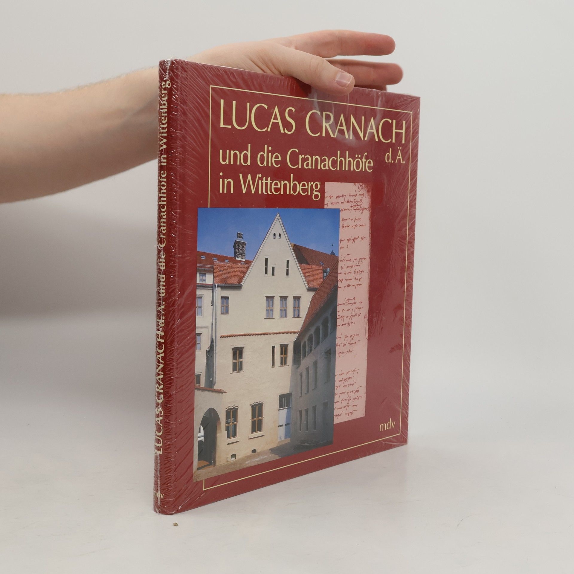 Cranach-Stiftung Lucas Cranach d.Ä. und die Cranachhöfe in Wittenberg