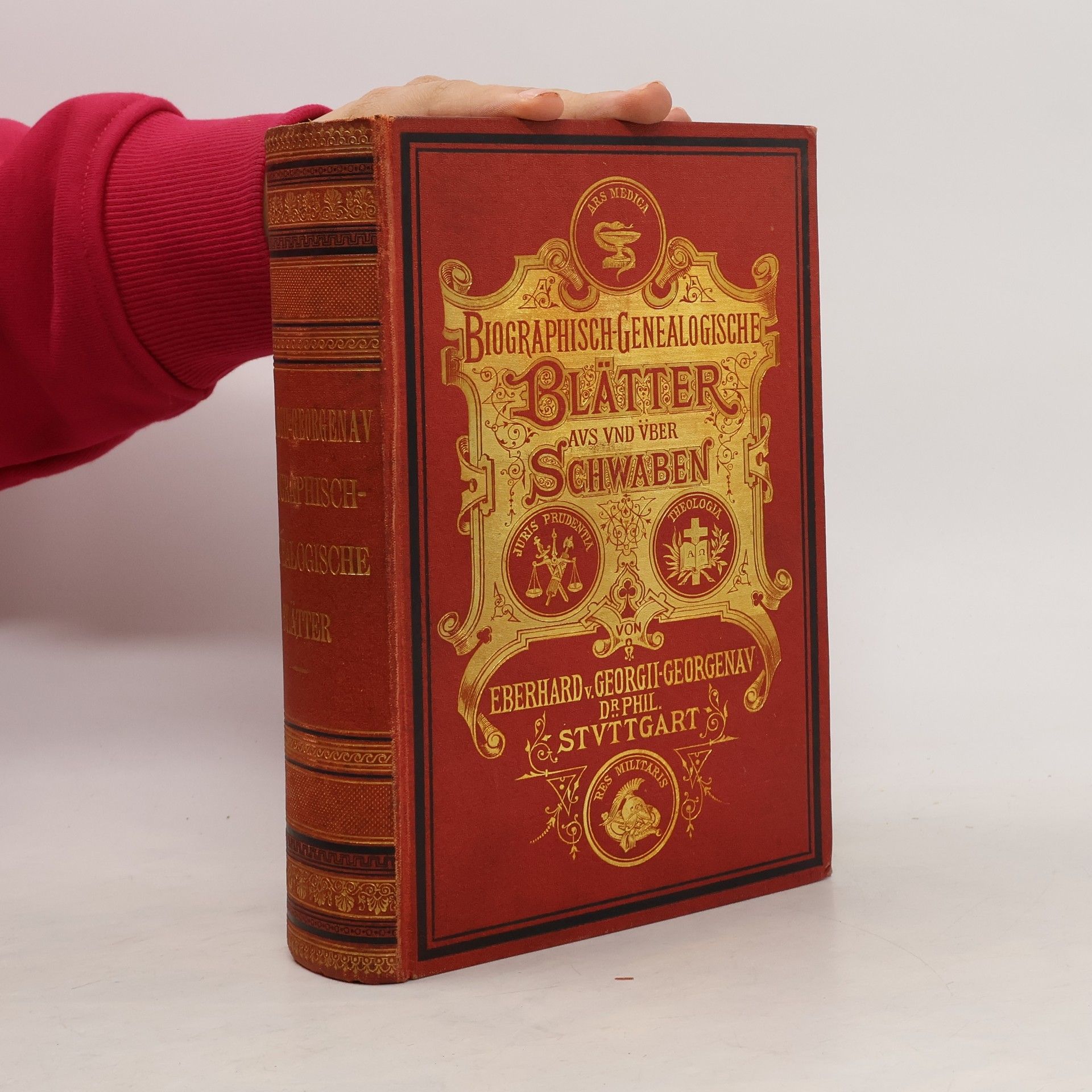 Eberhard Emil Von Georgii-Georgenau Biographisch-genealogische Blätter aus und über Schwaben