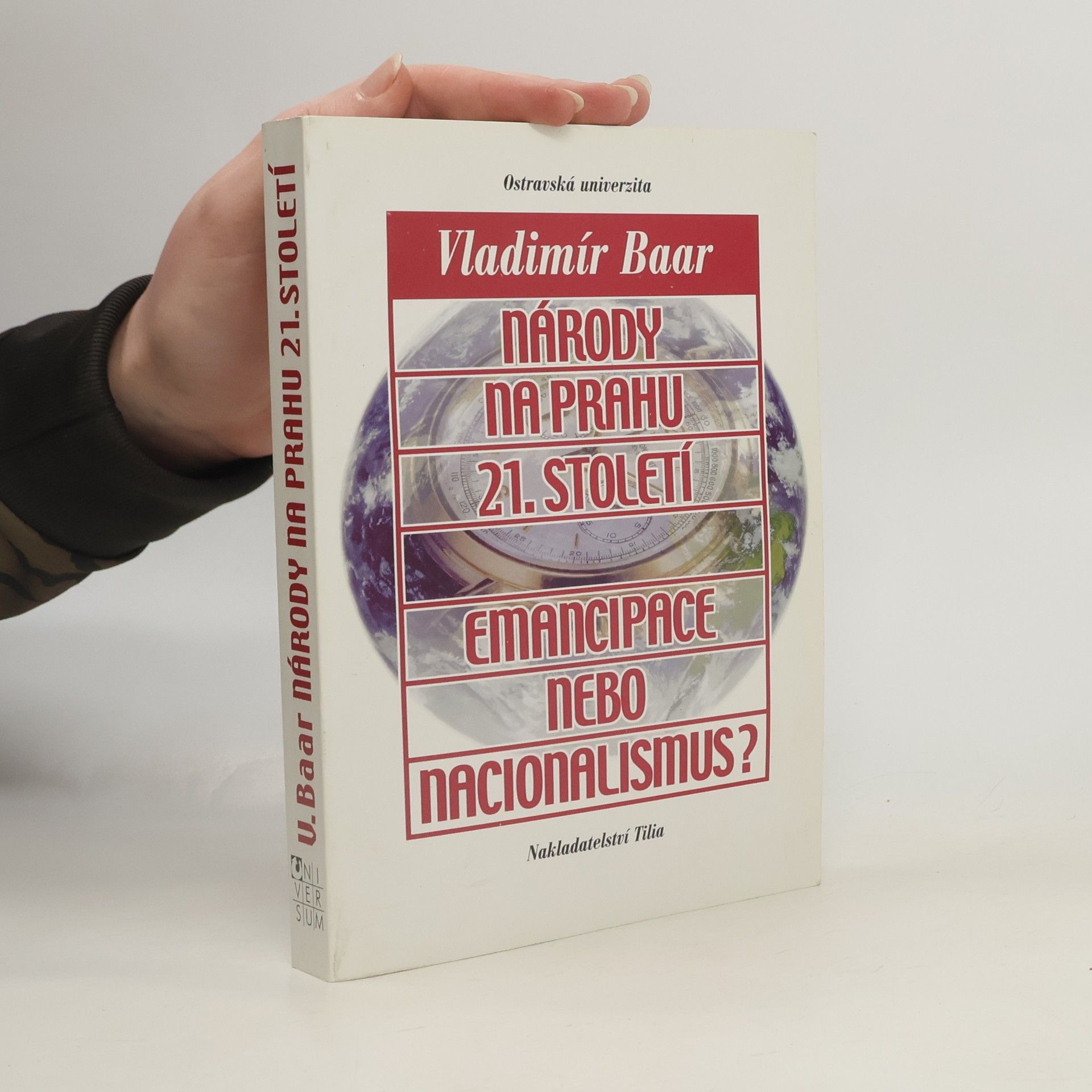 Vladimír Baar Národy na prahu 21. století. Emancipace nebo nacionalismus?