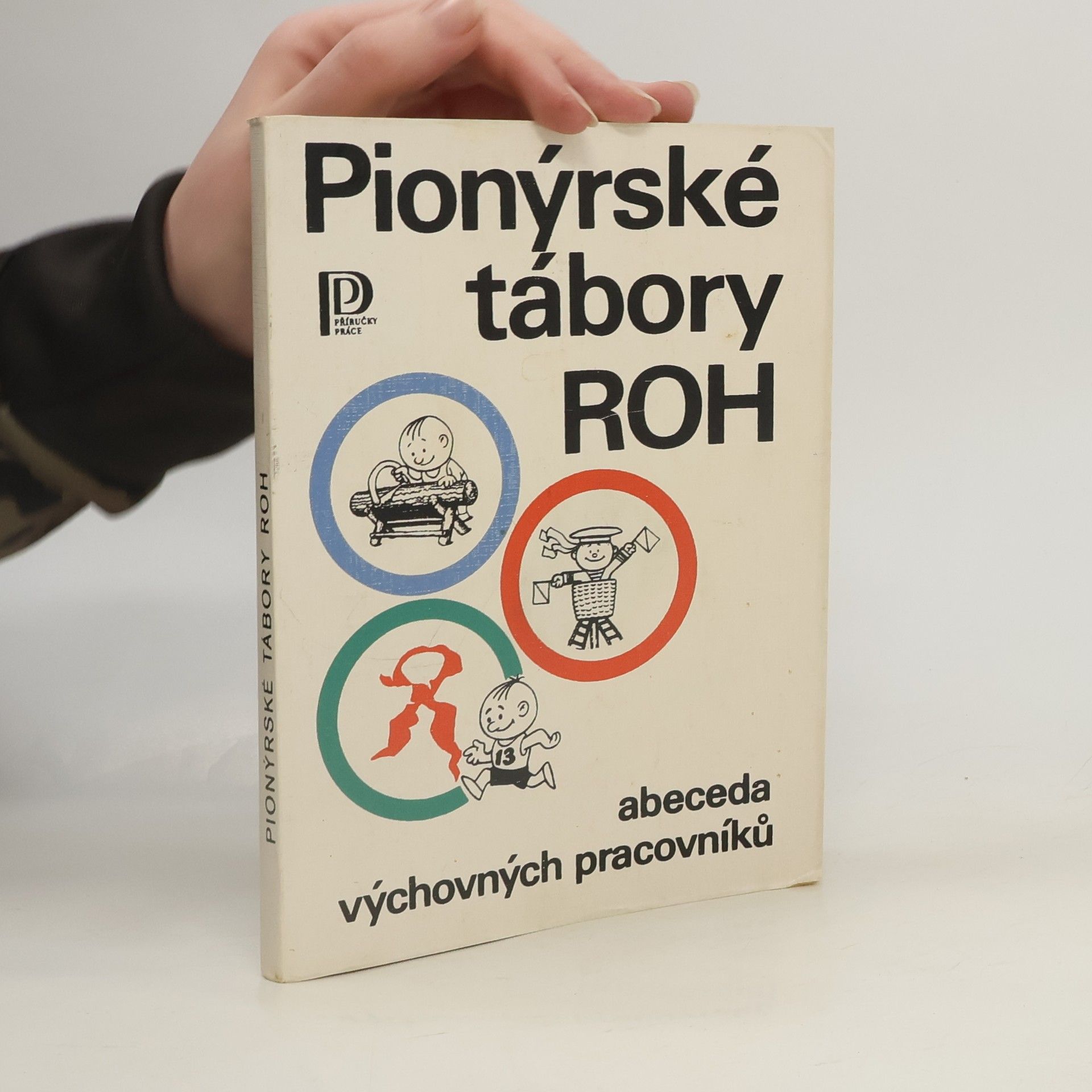 Pionýrské tábory ROH. Abeceda výchovných pracovníků
