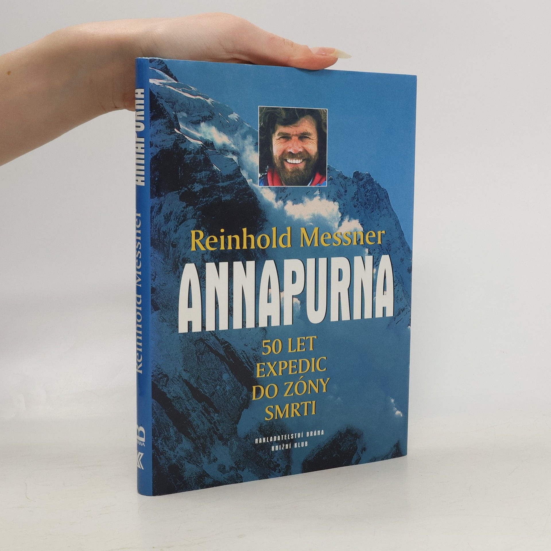 Reinhold Messner Annapurna – 50 let expedic do zóny smrti
