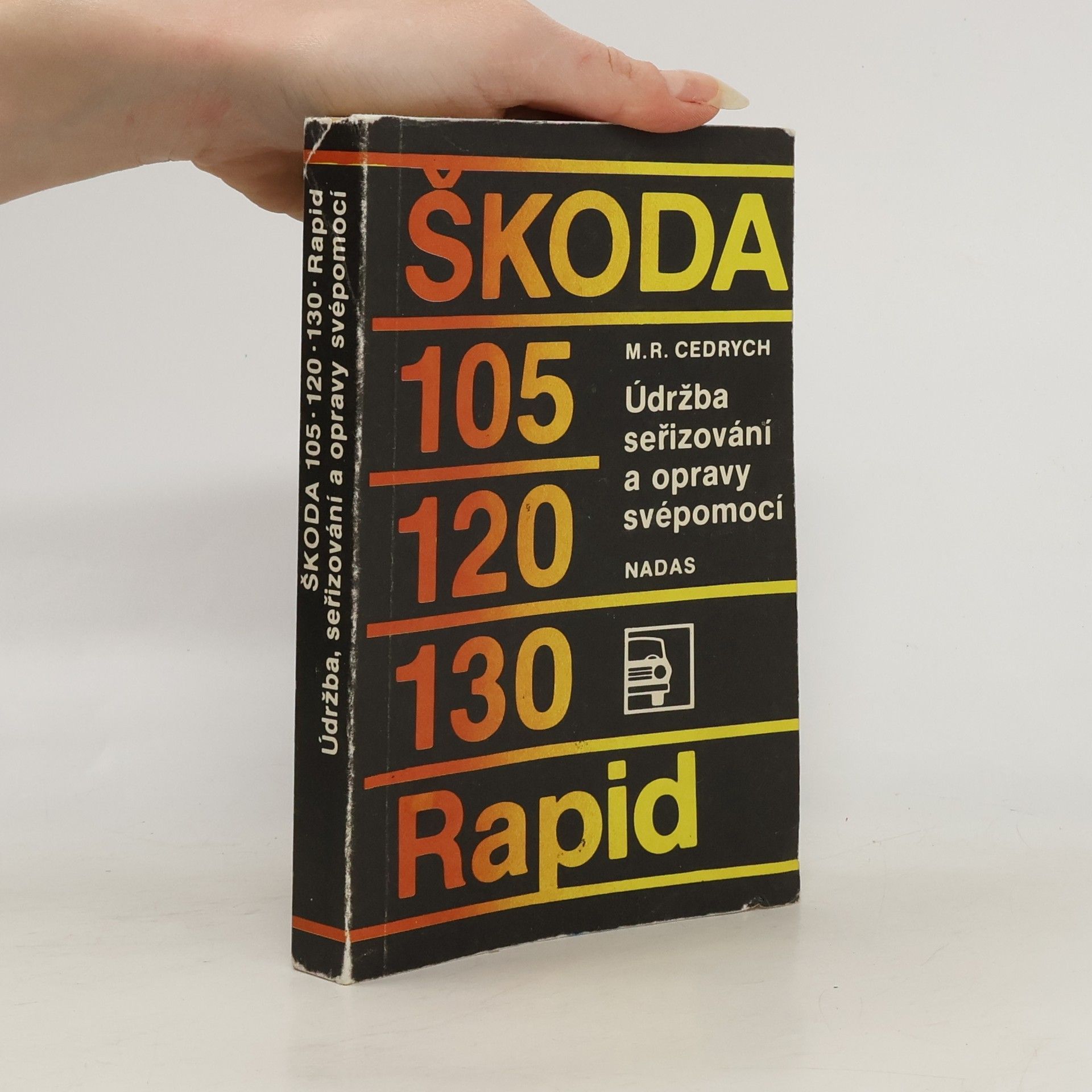Mario René Cedrych Škoda 105/120/130/Rapid/ Údržba, seřizování a opravy svépomocí