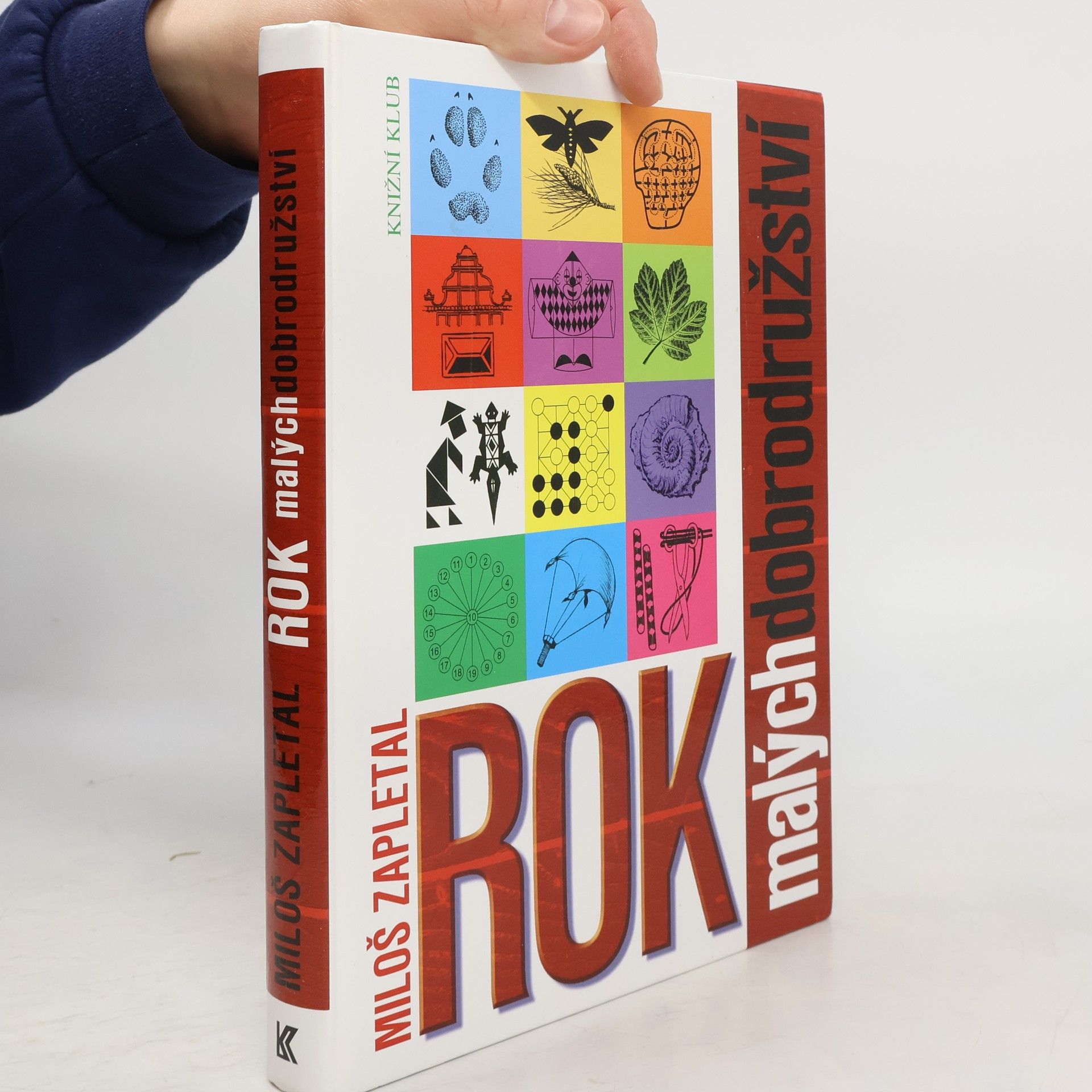 Miloš Zapletal Rok malých dobrodružství, výzkumů, objevů, her, tvůrčích pokusů, zkoušek všestranné zdatnosti a podivuhodných setkání