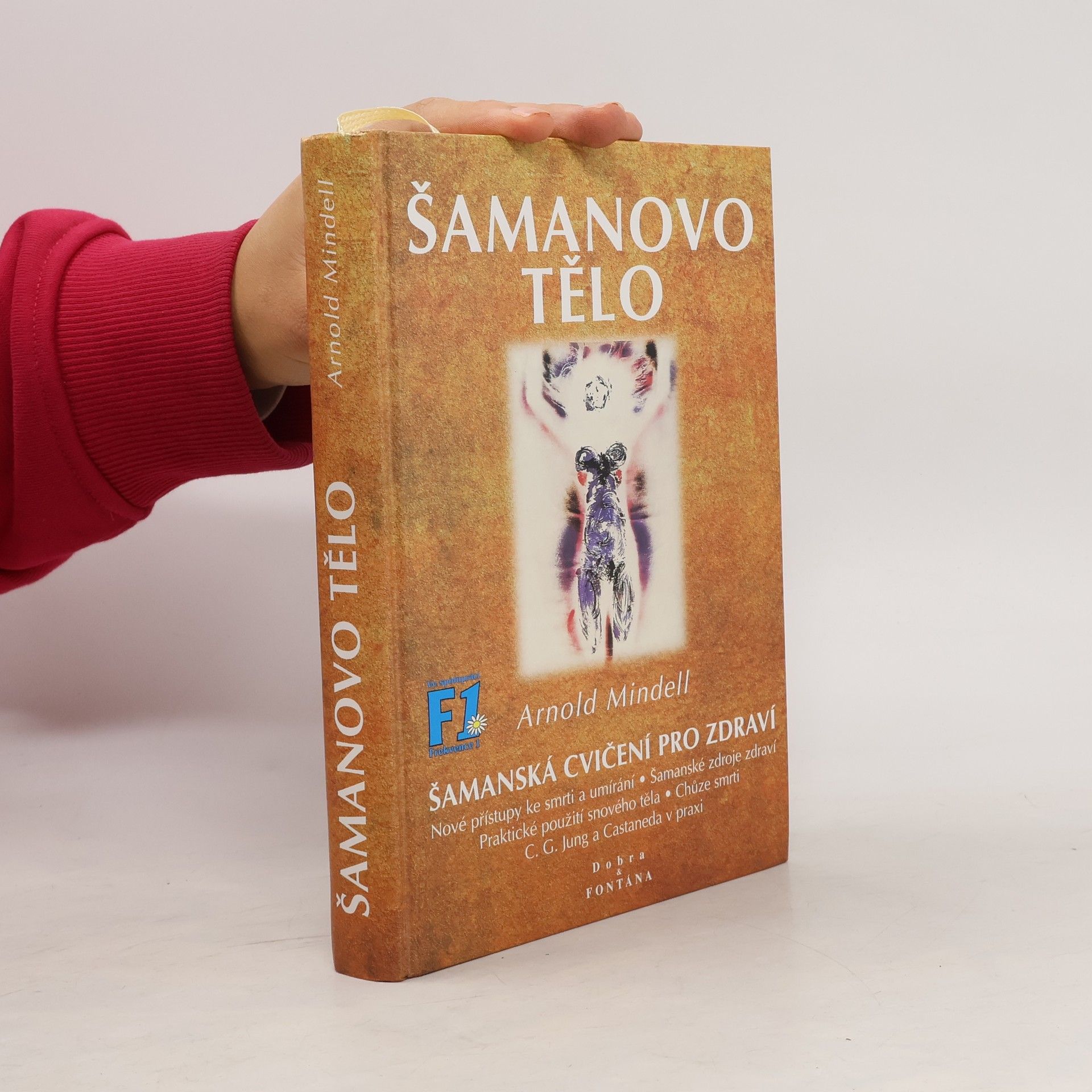 Šamanovo tělo : novým šamanismem k proměně zdraví, vztahů a společnosti : praktické použití snového těla