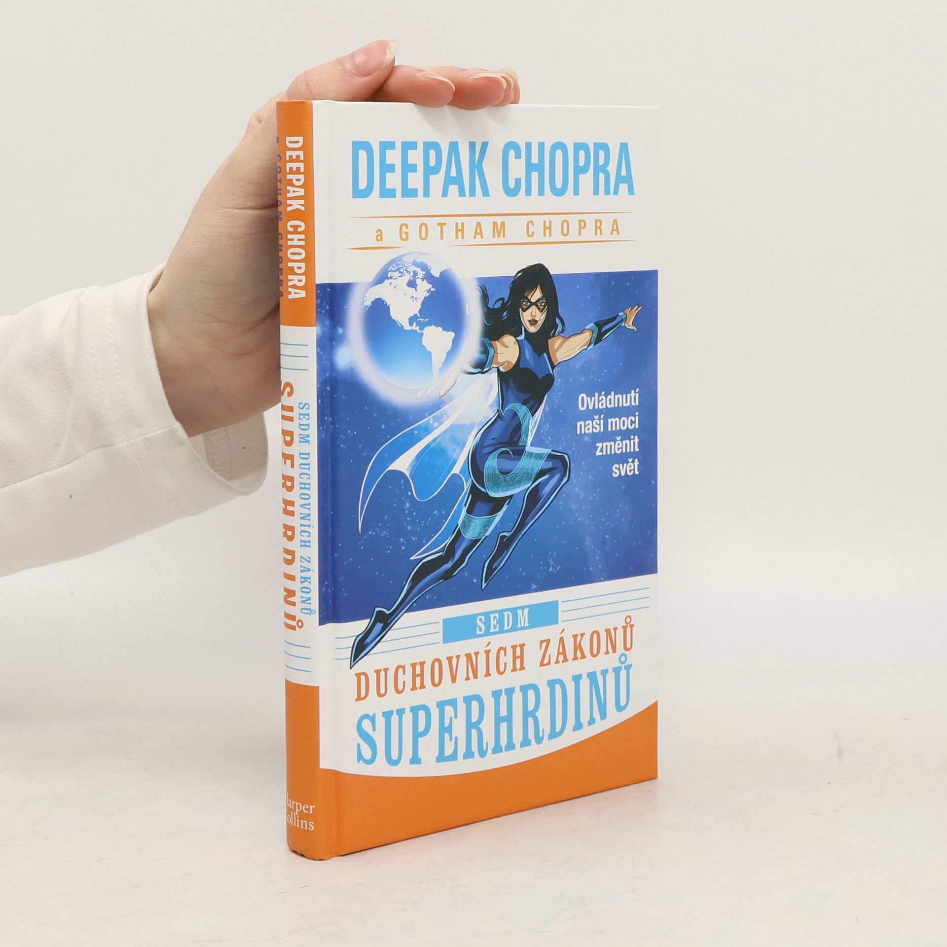 Sedm duchovních zákonů superhrdinů. Ovládnutí naší moci změnit svět