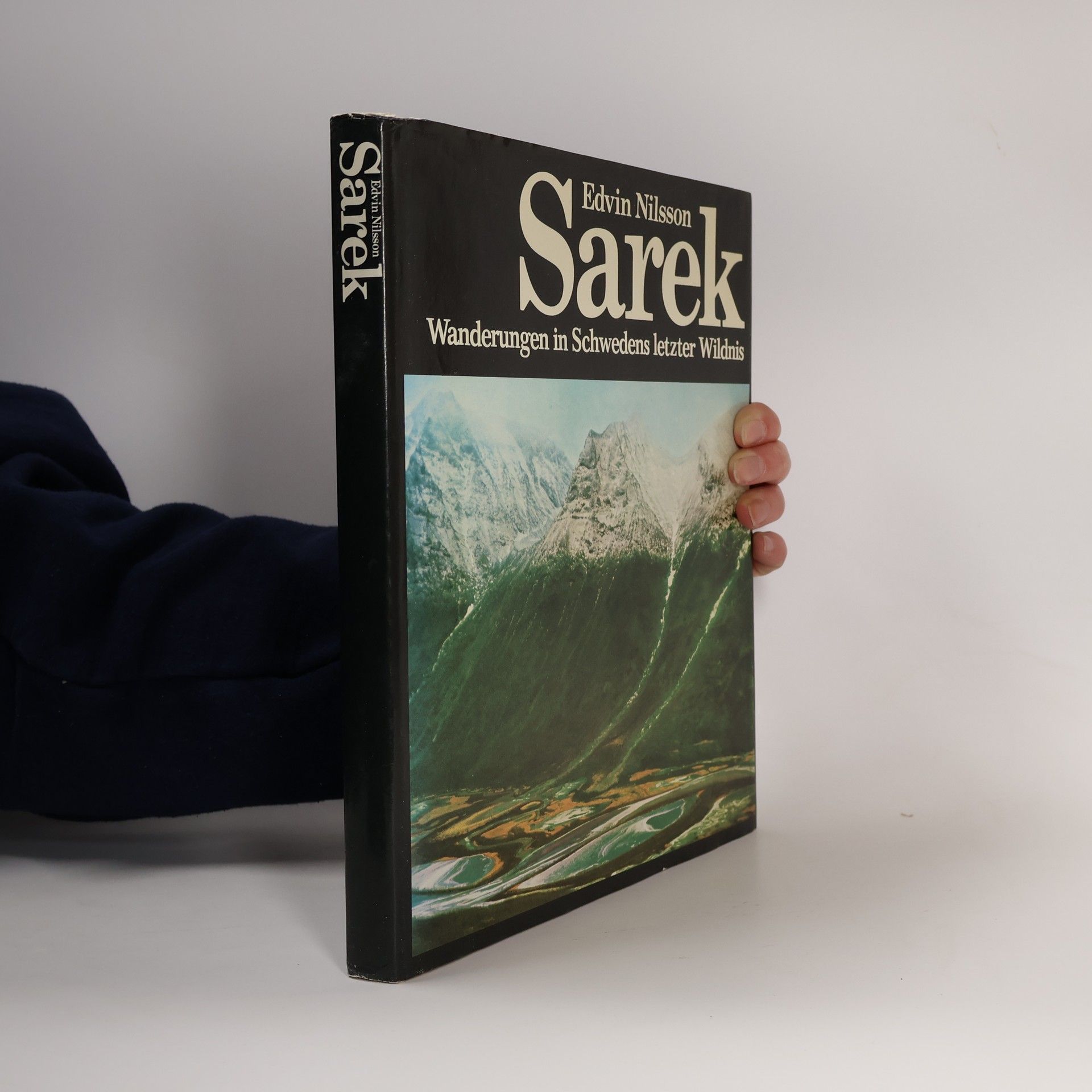Edvin Nilsson Sarek. Wanderungen in Schwedens letzter Wildnis