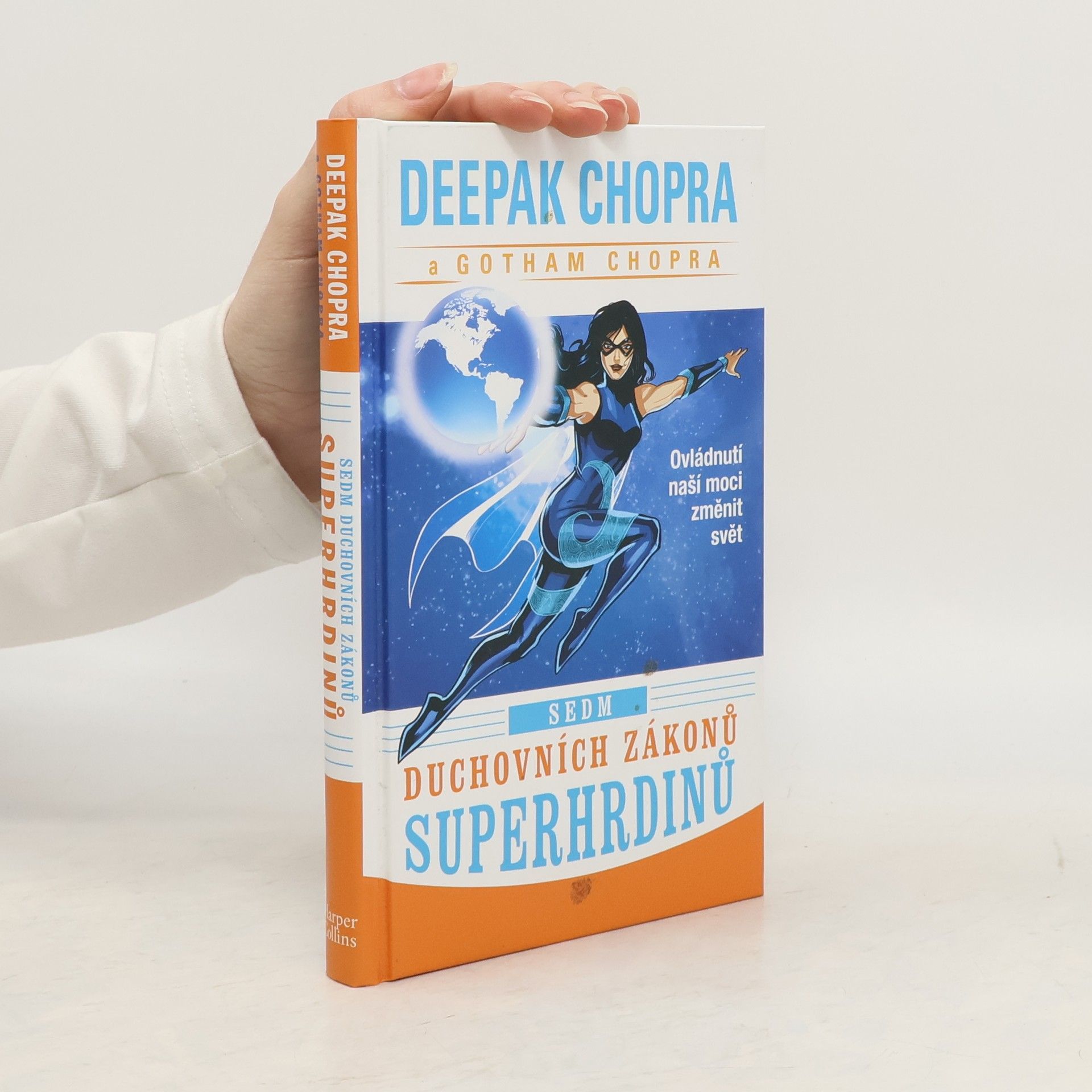 Sedm duchovních zákonů superhrdinů. Ovládnutí naší moci změnit svět