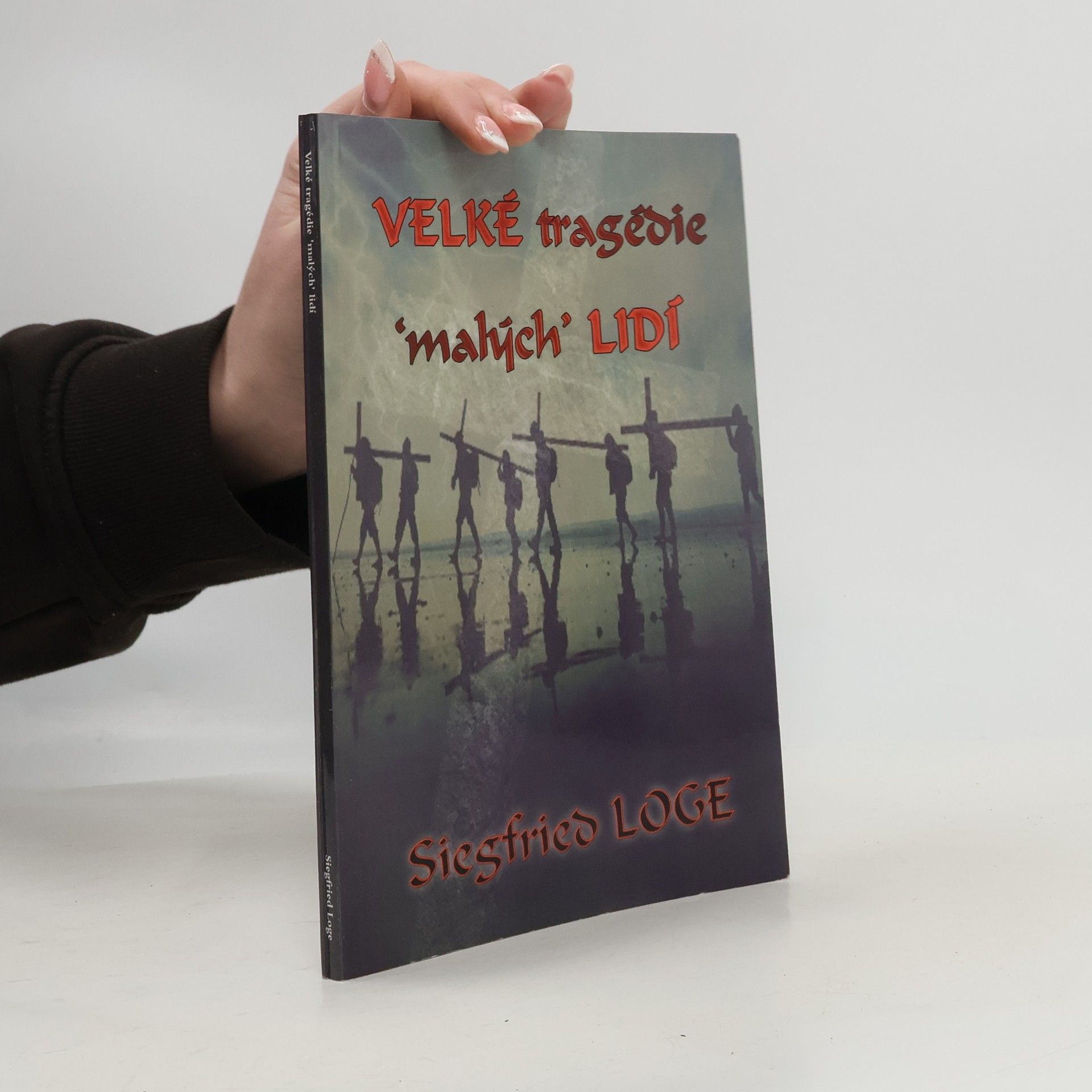 Siegfried Loge Velké tragédie 'malých' lidí