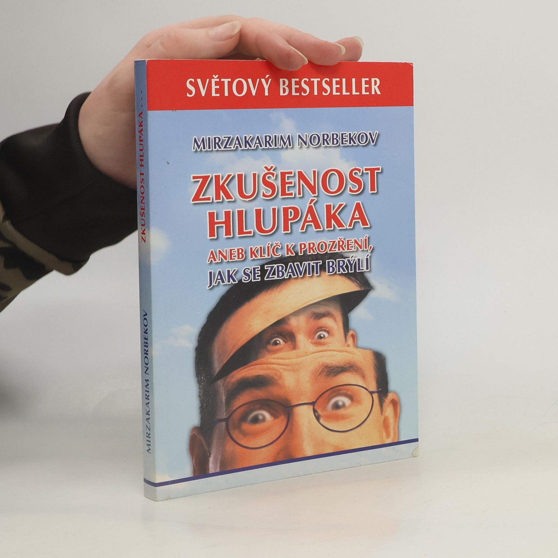 Zkušenost hlupáka, aneb, Klíč k prozření, jak se zbavit brýlí