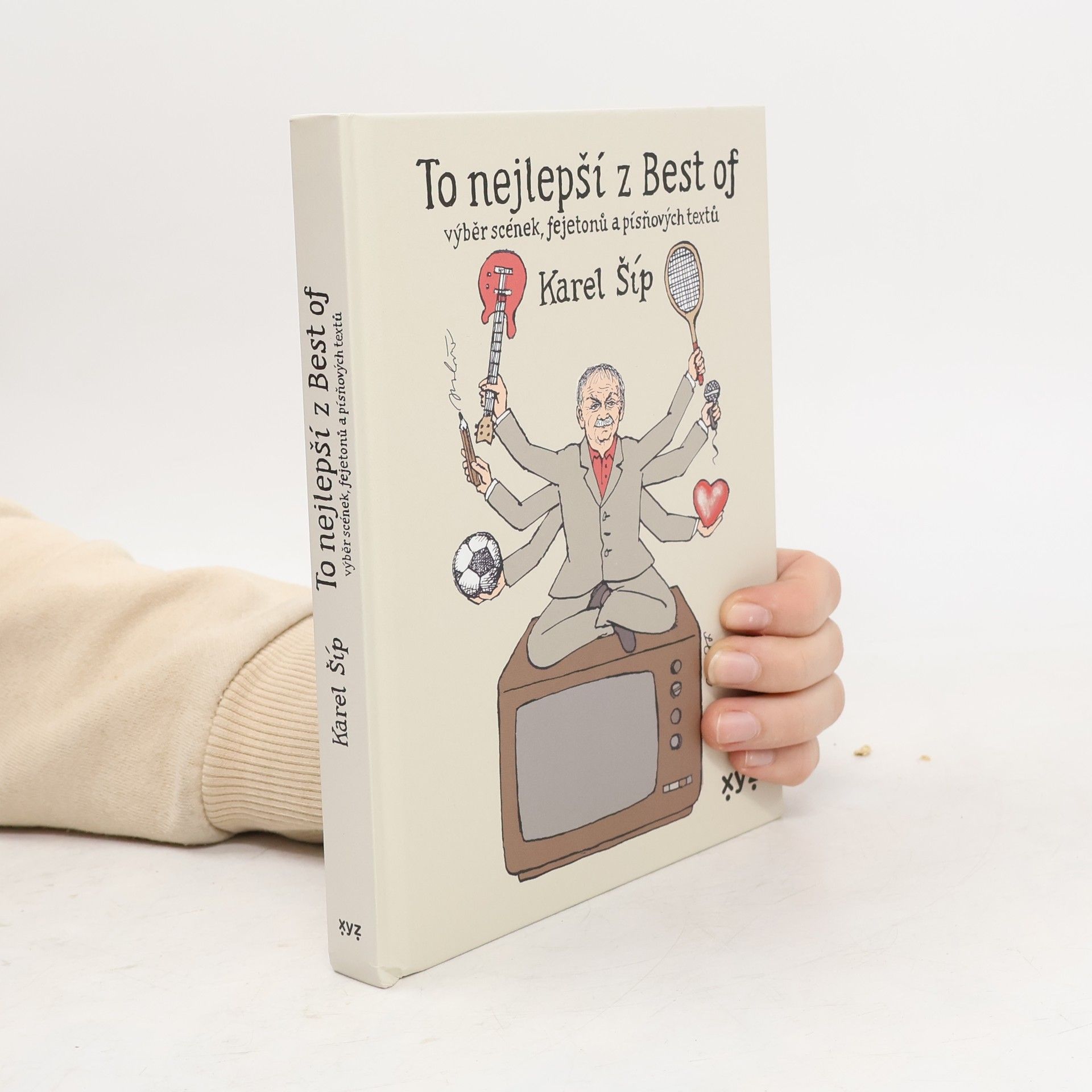 Karel Šíp To nejlepší z Best of. Výběr scének, fejetonů a písňových textů