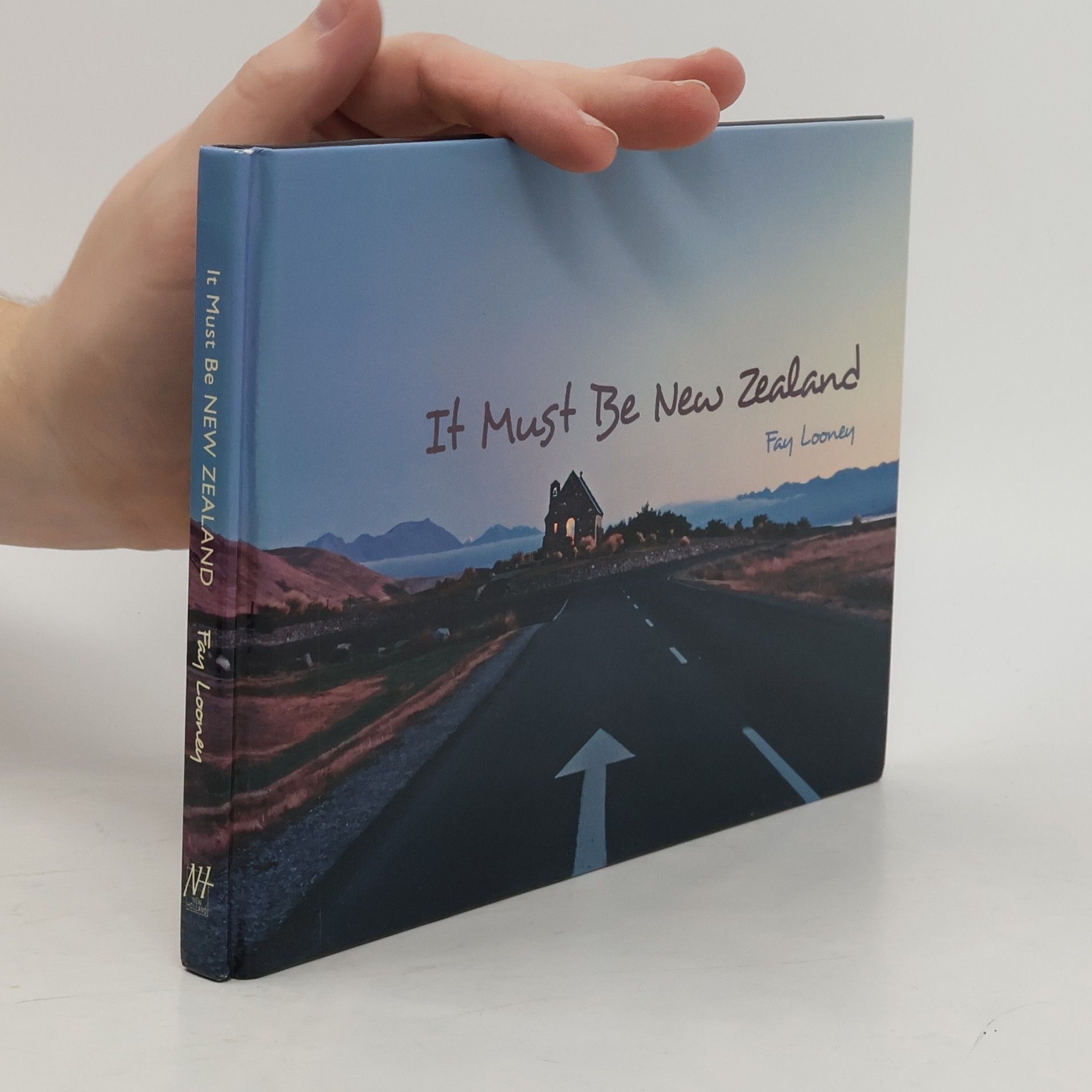 Fay Looney It Must Be New Zealand