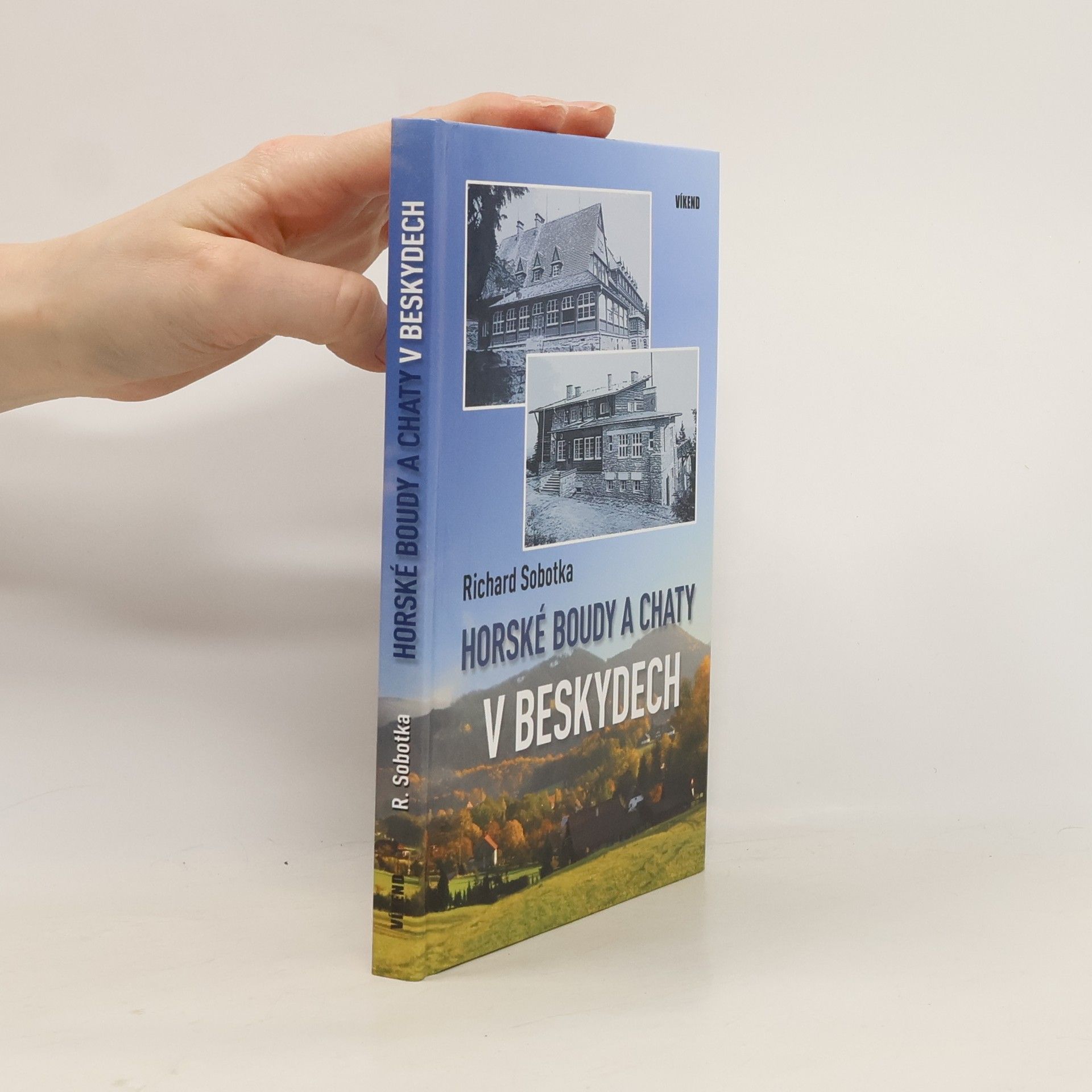 Richard Sobotka Horské boudy a chaty v Beskydech
