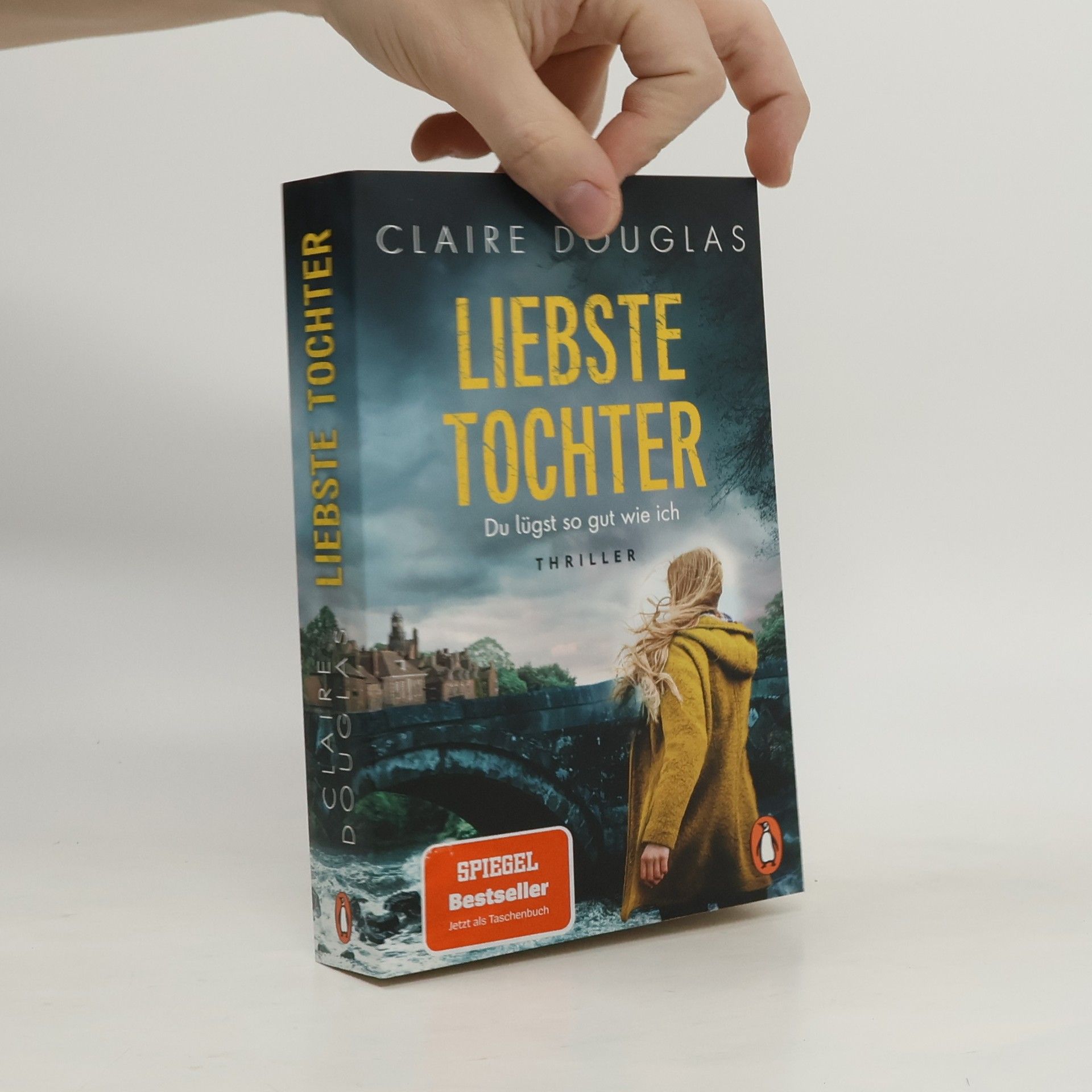 Claire Douglas Liebste Tochter - Du lügst so gut wie ich