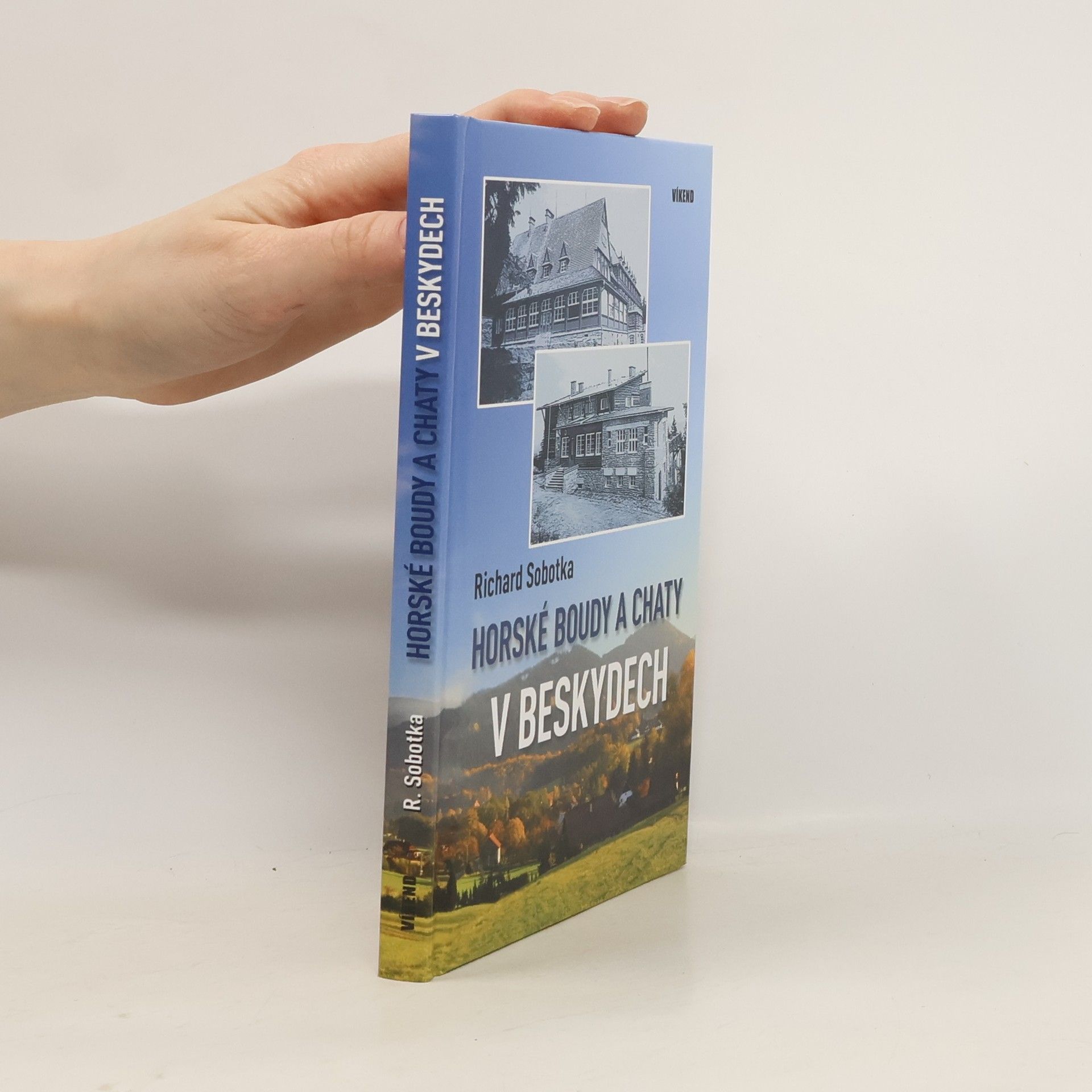 Richard Sobotka Horské boudy a chaty v Beskydech