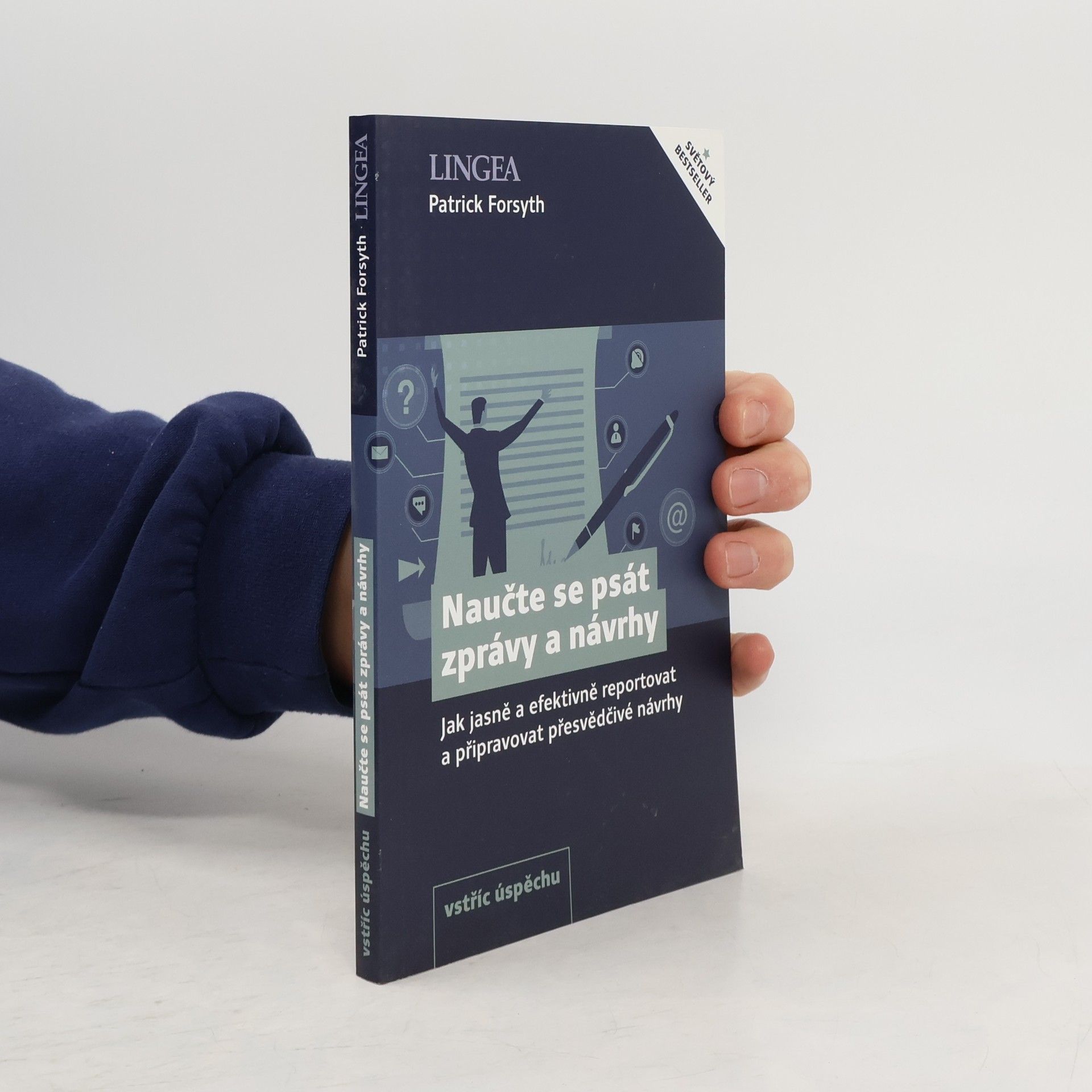 Patrick Forsyth Naučte se psát zprávy a návrhy - Jak jasně a efektivně reportovat a připravovat přesvědčivé návrhy