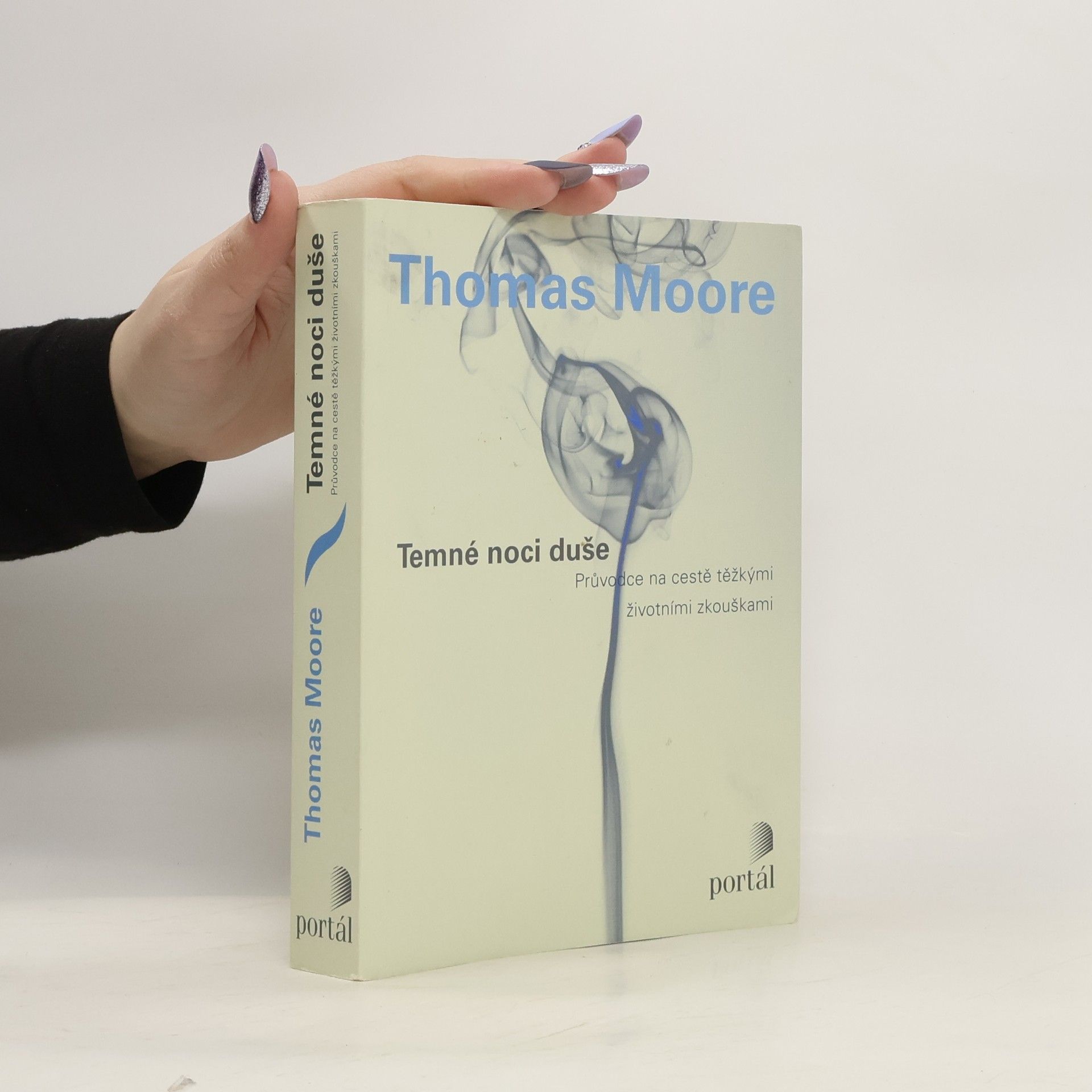 Thomas Moore Temné noci duše : průvodce na cestě těžkými životními zkouškami