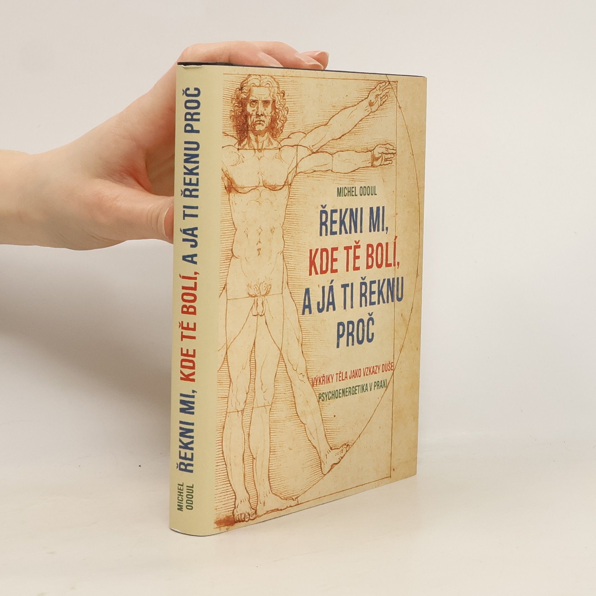 Michel Odoul Řekni mi, kde tě bolí, a já ti řeknu proč