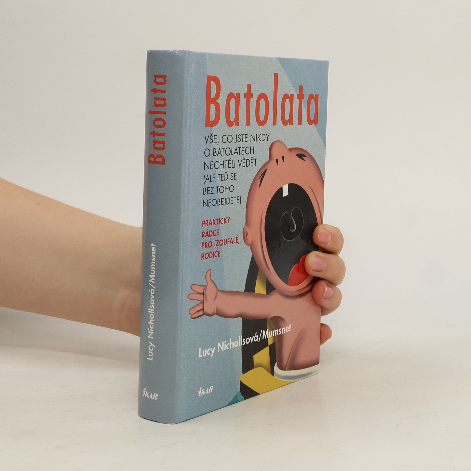 Batolata: Vše, co jste nikdy o batolatech nechtěli vědět (ale teď se bez toho neobejdete)