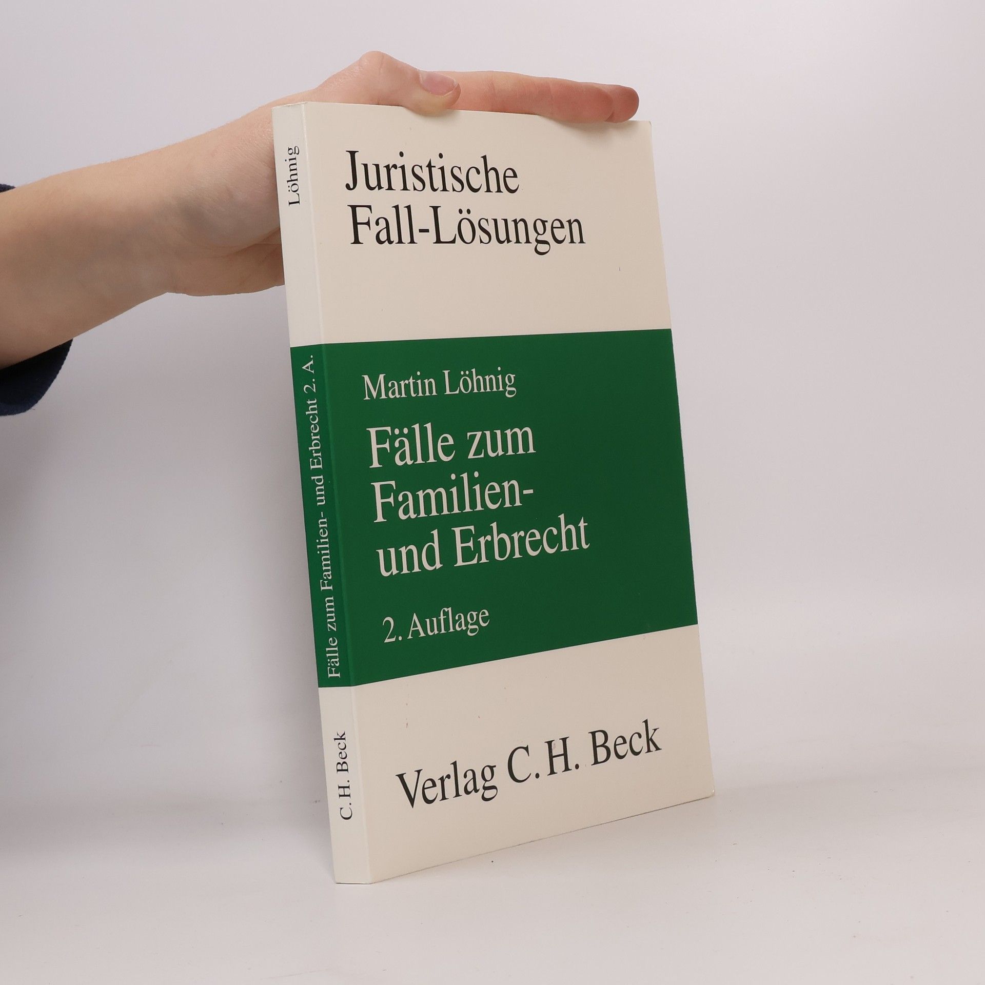 Martin Löhnig Juristische Fall-Lösungen - 2: Fälle zum Familien- und Erbrecht