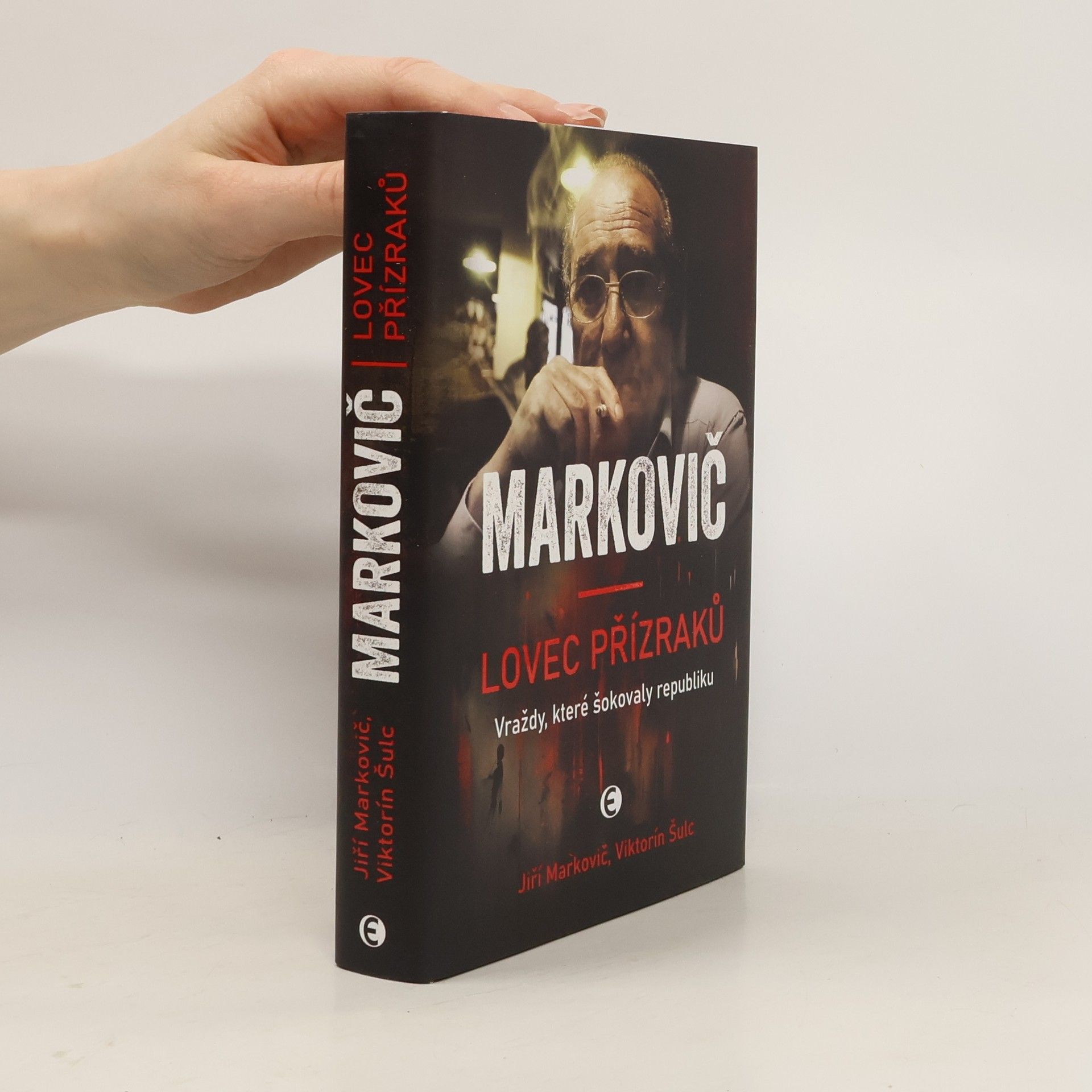 Markovič : lovec přízraků : vraždy, které šokovaly republiku