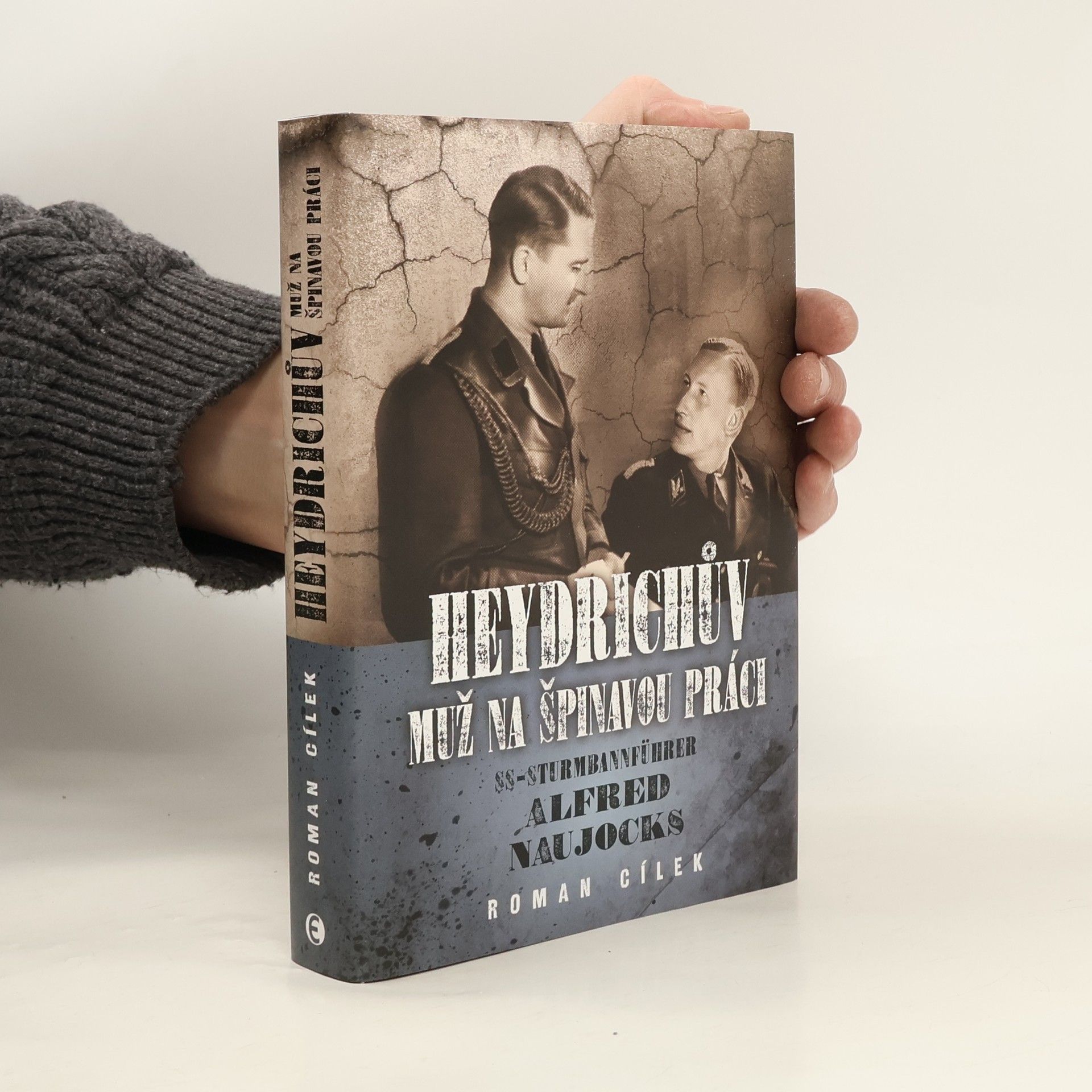 Roman Cílek Heydrichův muž na špinavou práci: Pohled do zákulisí historie